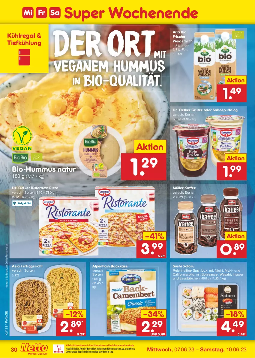 Aktueller Prospekt Netto Marken-Discount - Filial-Angebote - von 05.06 bis 10.06.2023 - strona 30 - produkty: Alpenhain, arla, bestpreis, bio, Dr. Oetker, eis, fertiggericht, grütze, hummus, ingwer, kaffee, Käse, kühlregal, milch, Müller, natur, ndk, pizza, pudding, regal, reis, ristorante, ristorante pizza, sahne, sauce, soja, sojasauce, Sushi, Ti, wasa, weidemilch