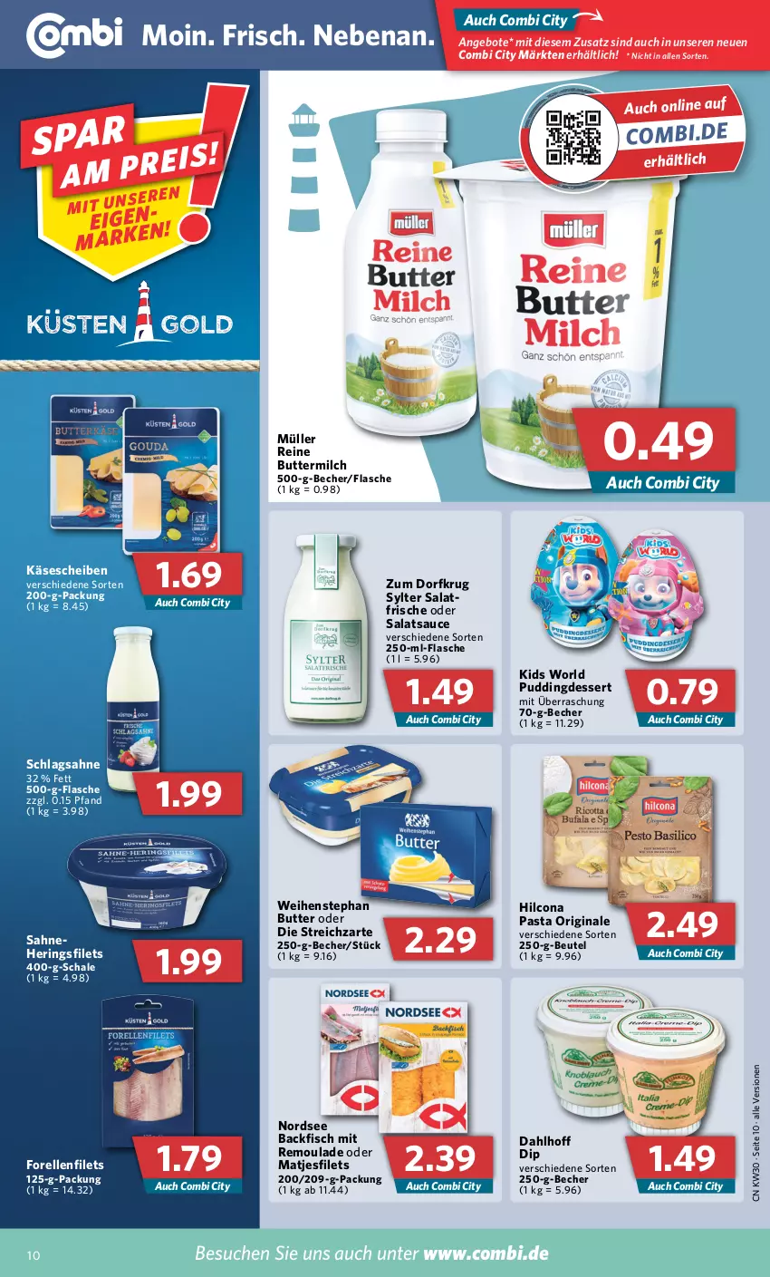 Aktueller Prospekt Combi - Prospekte - von 25.07 bis 30.07.2022 - strona 10 - produkty: angebot, angebote, backfisch, Becher, beutel, butter, buttermilch, dessert, dip, elle, filet, filets, fisch, flasche, forelle, gin, hering, Herings, heringsfilets, hilcona, Käse, käsescheiben, matjes, Matjesfilet, matjesfilets, milch, Müller, Nordsee, pasta, pudding, reine buttermilch, rel, remoulade, ring, sahne, salat, salatsauce, sauce, Schal, Schale, schlagsahne, Streichzart, Sylter, weihenstephan, Zum Dorfkrug