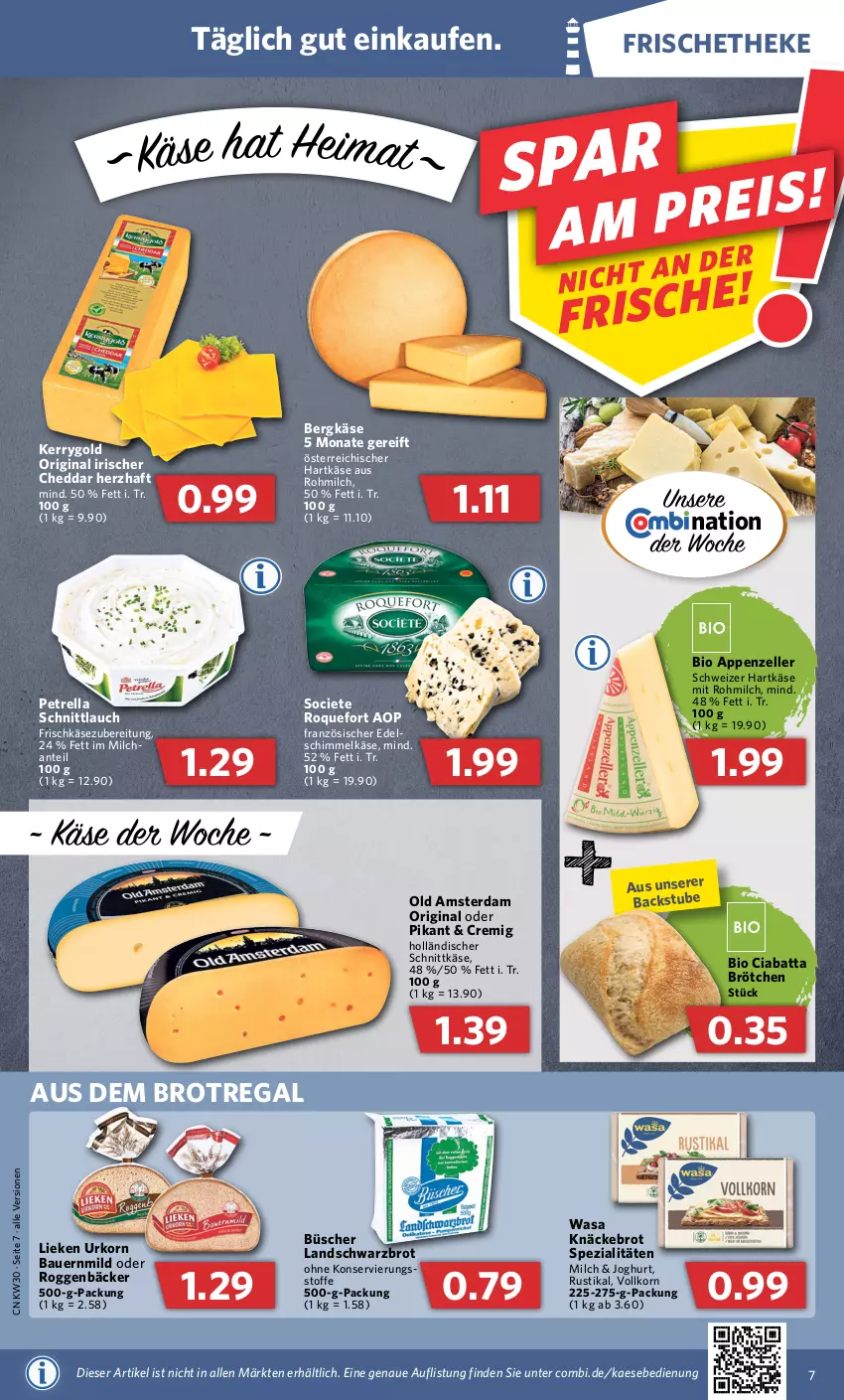 Aktueller Prospekt Combi - Prospekte - von 25.07 bis 30.07.2022 - strona 7 - produkty: angebot, angebote, appenzeller, auer, Bau, Bauer, Bergkäse, bio, brot, brötchen, cheddar, ciabatta, elle, frischkäse, frischkäsezubereitung, gin, hartkäse, holländischer schnittkäse, joghur, joghurt, kaes, Käse, kerrygold, knäckebrot, korn, lieken, milch, Old Amsterdam, petrella, regal, rel, schnittkäse, schnittlauch, Schwarzbrot, schweizer hartkäse, Spezi, stube, Ti, urkorn, wasa, wurst