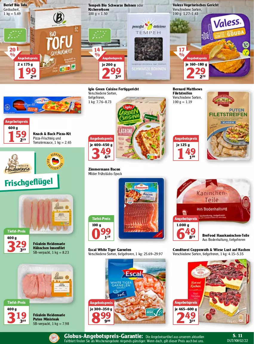 Aktueller Prospekt Globus - Prospekte - von 10.01 bis 15.01.2022 - strona 11 - produkty: angebot, angebote, angebotspreis, bacon, bio, bohne, bohnen, Bref, coppenrath, eis, elle, erbsen, escal, fertiggericht, filet, filets, garnelen, Geflügel, iglo, kichererbsen, kuchen, Lust auf Kuchen, pizza, pute, reifen, reis, sauce, Speck, steak, Ti, tiefst-preis, Tofu, tomate, tomaten, tomatensauce, Vegeta