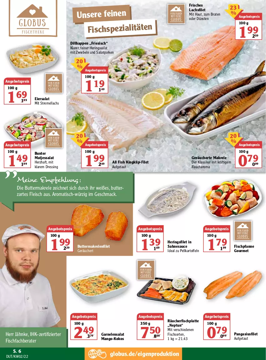 Aktueller Prospekt Globus - Prospekte - von 10.01 bis 15.01.2022 - strona 6 - produkty: angebot, angebotspreis, braten, butter, dressing, eier, eiersalat, eis, filet, fisch, Fischspezialitäten, fleisch, garnelen, gurke, gurken, hering, Herings, HP, kartoffel, kartoffeln, kokos, lachs, lachsfilet, latte, mac, Makrele, mango, matjes, mit zwiebeln, Pangasius, pfanne, Rauch, reis, rel, ring, sahne, salat, Salatgurke, salatgurken, sauce, Spezi, Ti, tisch, zwiebel, zwiebeln