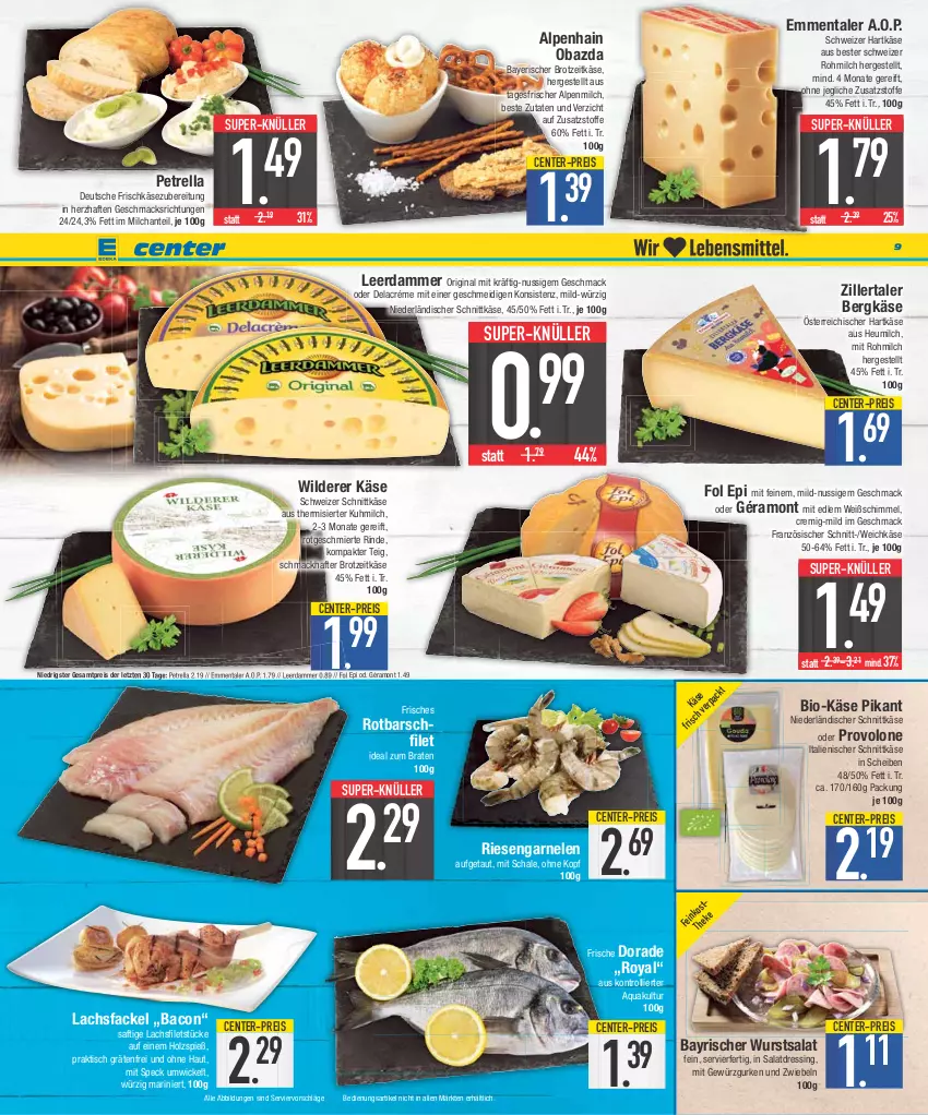 Aktueller Prospekt E Center - Angebote der Woche - von 26.06 bis 01.07.2023 - strona 9 - produkty: Alpenhain, alpenmilch, aqua, bacon, Bergkäse, bio, Bio-Käse, braten, brot, Dorade, dressing, eis, emmentaler, ente, filet, filets, fol epi, frischkäse, frischkäsezubereitung, garnelen, géramont, gewürz, Gewürzgurke, gewürzgurken, gin, gurke, gurken, hartkäse, Heu, heumilch, Holz, ideal zum braten, Käse, lachs, lachsfilet, lachsfilets, leerdammer, mac, milch, niederländischer schnittkäse, nuss, obazda, petrella, Provolone, reis, rel, riesengarnelen, rind, Rotbarsch, rotbarschfilet, saft, salat, salatdressing, Schal, Schale, schnittkäse, schweizer hartkäse, schweizer schnittkäse, Speck, super-knüller, Ti, tisch, trolli, weichkäse, WICK, Wild, wurst, ZTE, zwiebel, zwiebeln