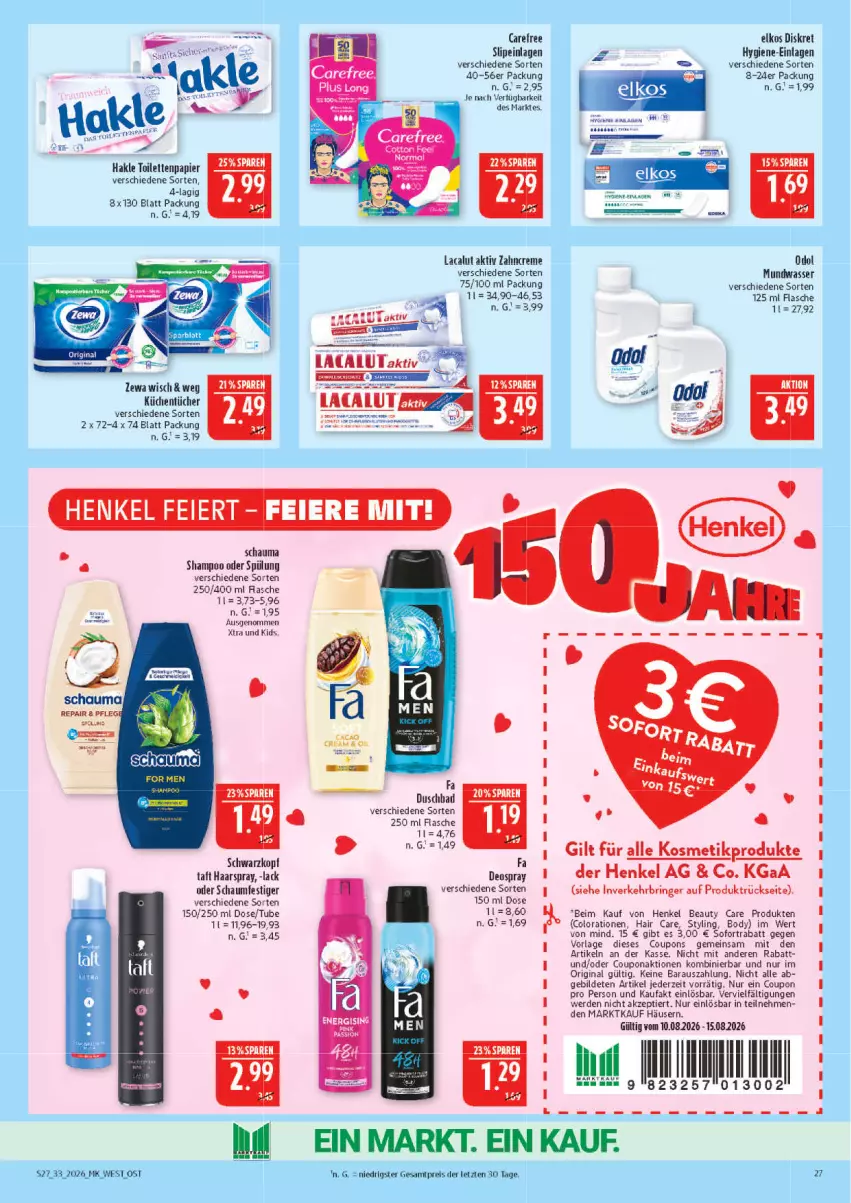 Aktueller Prospekt Marktkauf - Prospekt - von 09.08 bis 15.08.2026 - strona 27 - produkty: Bad, body, carefree, Colorationen, coupon, coupons, creme, deo, deospray, duschbad, eis, elkos, elle, erde, flasche, gin, haarspray, hakle, hakle toilettenpapier, henkel, kosmetik, küche, Küchen, küchentücher, Lacalut, lack, mundwasser, oder schaumfestiger, Odol, papier, reis, ring, schauma, schaumfestiger, schwarzkop, schwarzkopf, shampoo, shampoo oder spülung, slip, slipeinlagen, sofortrabatt, spülung, Taft, Ti, toilettenpapier, tücher, wasser, zahncreme, ZTE