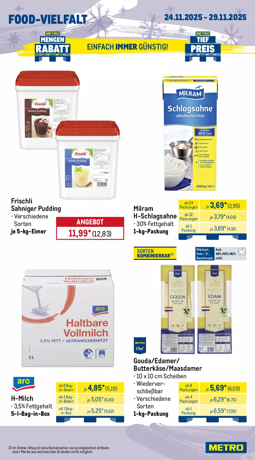 Aktueller Prospekt Metro - Wochen-Angebote Gastro - von 24.11 bis 29.11.2025 - strona 12 - produkty: angebot, bag-in-box, beutel, bio, butter, butterkäse, edamer, eimer, eis, frischli, gin, gouda, kartoffel, kartoffeln, Käse, knoblauch, küche, Küchen, leine, Maasdam, maasdamer, mac, milch, milram, obst, pommes, Pommes Frites, pudding, reis, sac, sahne, salat, schlagsahne, speisekartoffeln, Ti, tiefpreis