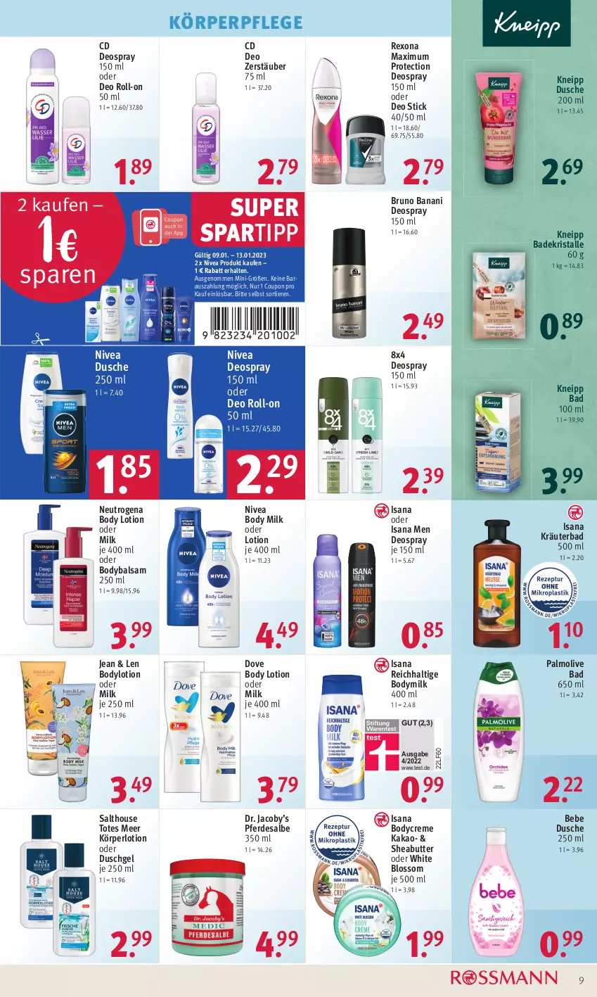 Aktueller Prospekt Rossmann - Prospekte - von 09.01 bis 13.01.2023 - strona 9 - produkty: Bad, Badekristalle, balsam, Bebe, body, body lotion, body milk, bodylotion, Bodymilk, bruno banani, butter, coupon, creme, deo, deo roll-on, deospray, deospray 150 ml, dove, dusche, duschgel, erde, isana, kakao, kneipp, Körperlotion, körperpflege, kräuter, Lotion, neutrogena, nivea, oder deo roll-on, olive, palmolive, rexona, roll-on, sana, Sheabutter, spartipp, Ti, Tiere