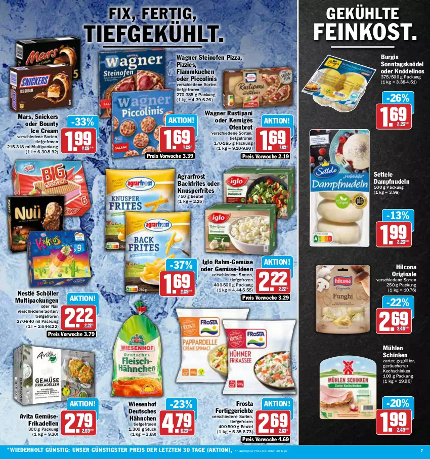 Aktueller Prospekt Aez - Prospekte - von 11.09 bis 16.09.2023 - strona 7 - produkty: agrarfrost, aus dem kühlregal, beutel, bounty, brot, dell, eis, elle, feinkost, fertiggericht, fertiggerichte, flammkuchen, frikadellen, frosta, gin, grill, hilcona, iglo, Knödel, kochschinken, kuchen, kühlregal, lamm, mars, mühlen schinken, nestlé, nestlé schöller, nudel, nudeln, nuii, oder piccolinis, Ofen, piccolinis, pizza, rahm-gemüse, regal, reis, rustipani, schinken, Schöller, settele, snickers, steinofen, steinofen pizza, Ti, vita, wagner, wiesenhof, ZTE