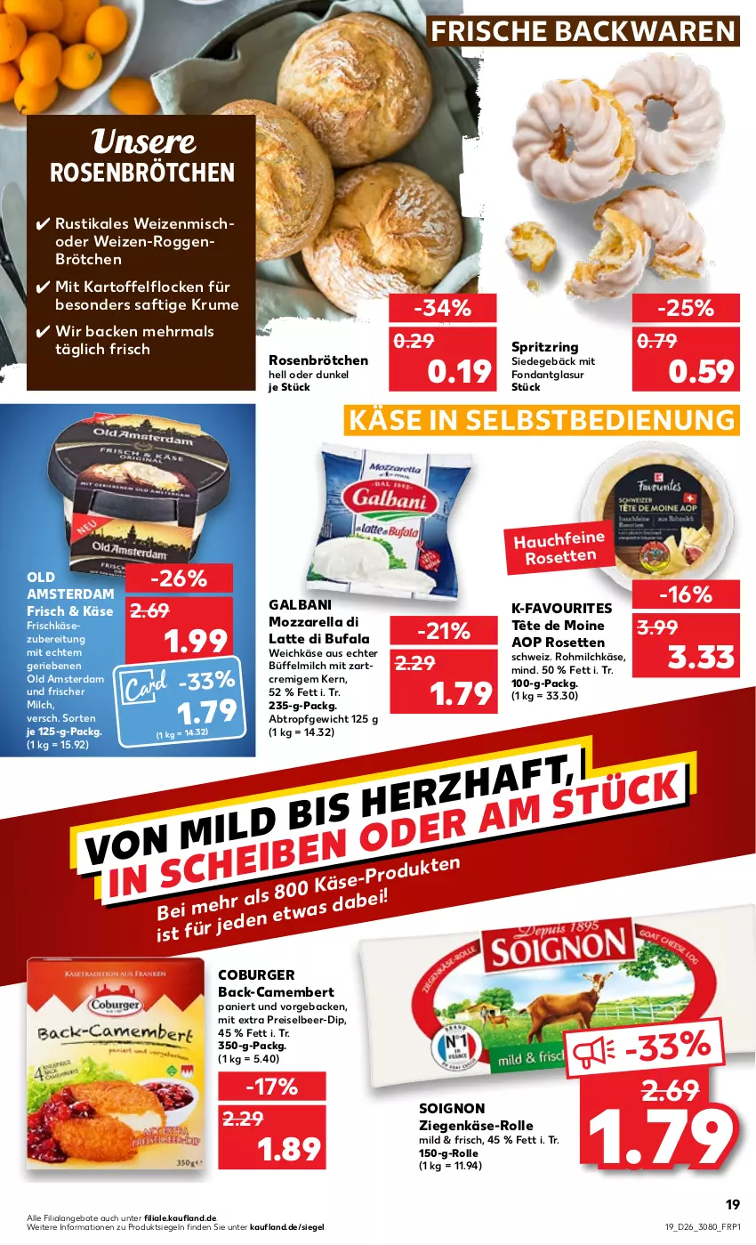 Aktueller Prospekt Kaufland - von 30.06 bis 06.07.2022 - strona 19 - produkty: angebot, angebote, backwaren, brötchen, burger, camembert, di bufala, dip, eis, frische backwaren, frischkäse, frischkäsezubereitung, galbani, geback, kartoffel, Käse, latte, milch, mozzarella, Old Amsterdam, reis, rel, ring, roggenbrötchen, rosen, rum, saft, Tête de Moine, Ti, weichkäse, ziegenkäse