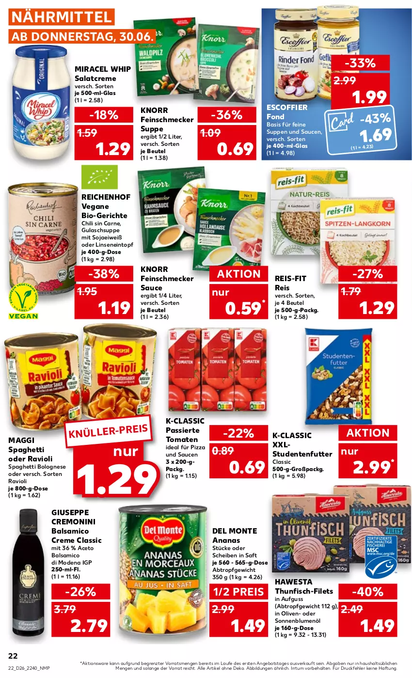 Aktueller Prospekt Kaufland - von 30.06 bis 06.07.2022 - strona 22 - produkty: aceto, aceto balsamico, ananas, angebot, balsam, balsamico, beutel, bio, blume, blumen, blumenöl, bolognese, chili, creme, eintopf, eis, ente, feinschmecker, filet, filets, fisch, gulasch, Gulaschsuppe, hawesta, knorr, linsen, maggi, miracel, miracel whip, Mode, monin, monte, olive, oliven, pizza, ravioli, reis, reis-fit, saft, salat, salatcreme, sauce, saucen, soja, sonnenblume, sonnenblumen, sonnenblumenöl, spaghetti, spaghetti bolognese, studentenfutter, suppe, suppen, thunfisch, Ti, tomate, tomaten, topf, ZTE