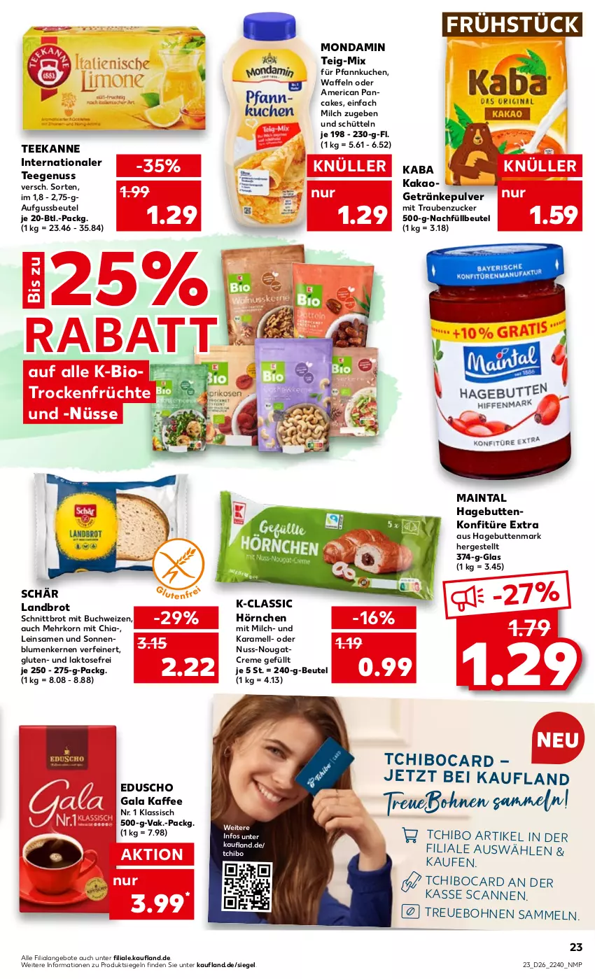 Aktueller Prospekt Kaufland - von 30.06 bis 06.07.2022 - strona 23 - produkty: angebot, angebote, beutel, bio, blume, blumen, bohne, bohnen, brot, buch, chia, creme, eduscho, früchte, getränk, getränke, getränkepulver, hörnchen, kaffee, kakao, karamell, konfitüre, konfitüre extra, korn, kuchen, milch, mondamin, Nougatcreme, nuss, Pfannkuchen, Schnittbrot, sonnenblume, sonnenblumen, Sonnenblumenkerne, sonnenblumenkernen, Tchibo, tee, teekanne, Ti, trauben, Trockenfrüchte, waffeln, zucker