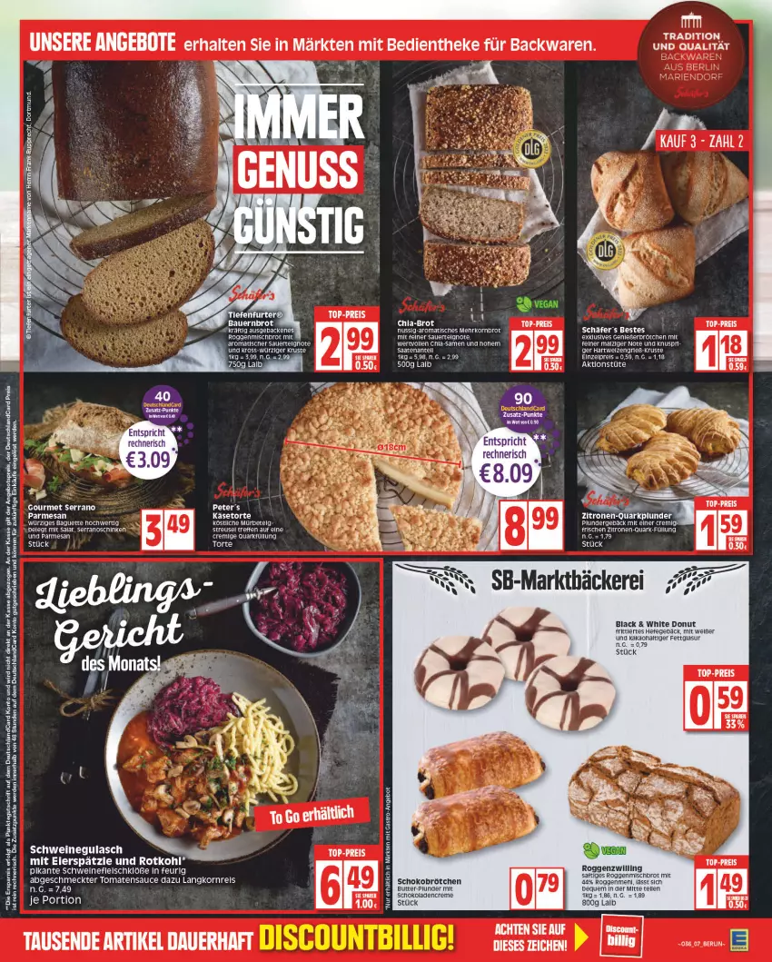 Aktueller Prospekt Edeka - Angebote der Woche - von 05.09 bis 10.09.2022 - strona 7 - produkty: angebot, angebote, angebotspreis, auer, backwaren, baguette, Bau, Bauer, brot, brötchen, butter, chia, creme, deutschlandcard, Donut, eier, eierspätzle, eis, elle, erde, fleisch, geback, gulasch, Hefe, kakao, Käse, korn, Kornbrot, lack, LG, malz, nuss, Plunder, quark, reis, rel, rotkohl, salat, sauce, schinken, schoko, Schokobrötchen, schokolade, schokoladen, schwein, schweine, schweinefleisch, schweinegulasch, serrano, Ti, tisch, tomate, tomaten, tomatensauce, top-preis, torte, Tüte, wein, weine, zitrone, zitronen