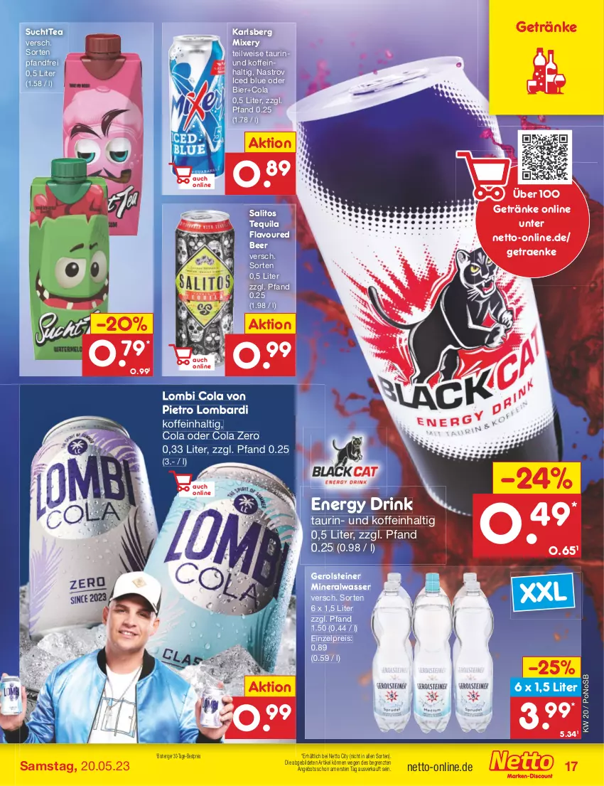 Aktueller Prospekt Netto Marken-Discount - Filial-Angebote - von 15.05 bis 20.05.2023 - strona 17 - produkty: Alwa, angebot, bestpreis, bier, cola, drink, eis, energy drink, gerolsteine, gerolsteiner, getränk, getränke, karlsberg, karlsberg mixery, mineralwasser, Mixer, mixery, reis, steiner, tequila, Ti, wasser, ZTE