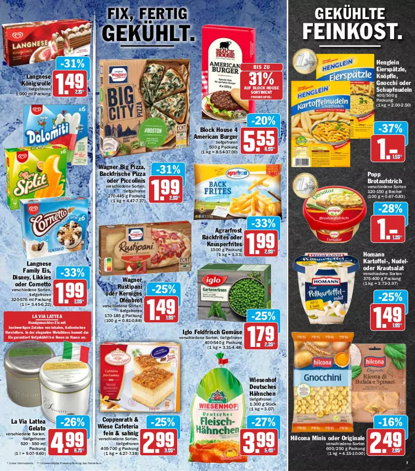 Aktueller Prospekt Hit - Prospekte - von 23.05 bis 28.05.2022 - strona 7 - produkty: agrarfrost, aufstrich, Becher, brot, brotaufstrich, burger, coppenrath, cornetto, disney, eier, eierspätzle, eis, elle, feinkost, gin, gnocchi, henglein, hilcona, homann, iglo, kartoffel, Kraut, krautsalat, langnese, latte, mac, nudel, nudeln, oder piccolinis, Ofen, piccolinis, pizza, Popp, reis, Ria, rustipani, salat, teller, tender, Ti, wagner, wiesenhof