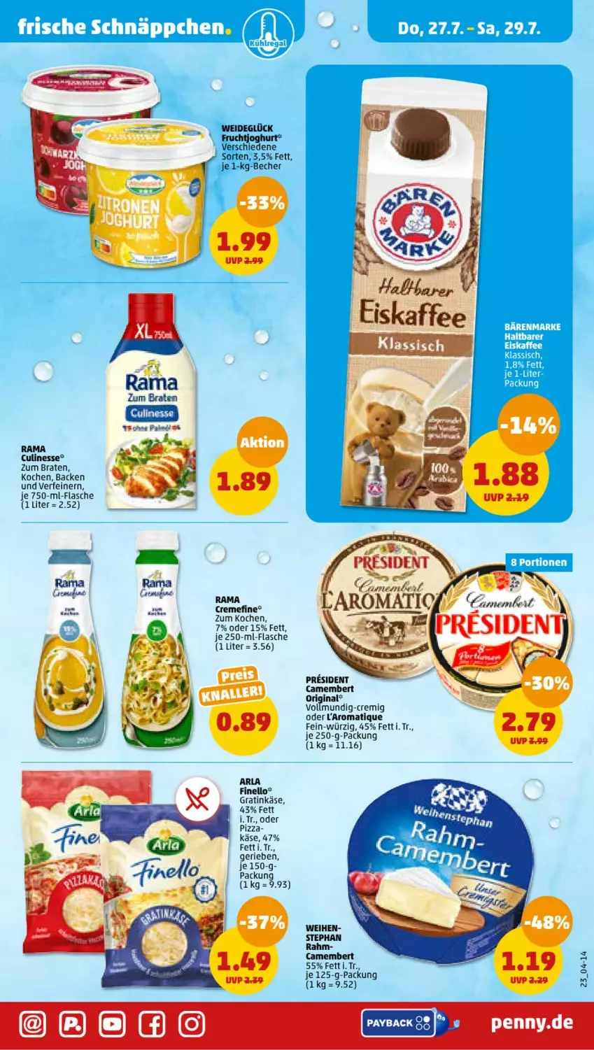 Aktueller Prospekt Penny - Prospekte - von 24.07 bis 29.07.2023 - strona 25 - produkty: arla, bärenmarke, braten, camembert, creme, culinesse, eis, eiskaffee, ente, finello, flasche, gin, je 250-g-packung, kaffee, Käse, payback, pizza, rama, schnäppchen, Ti