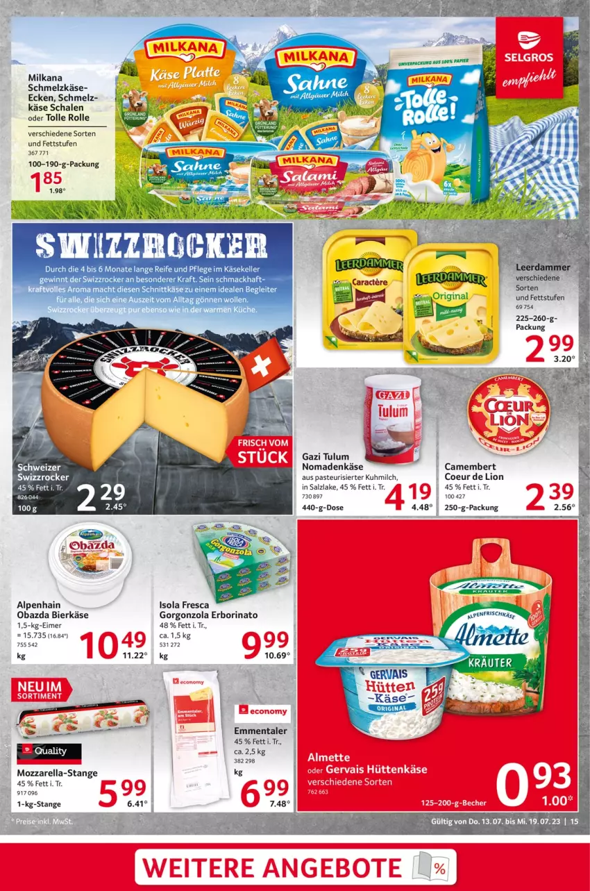 Aktueller Prospekt Selgros - Food - von 13.07 bis 19.07.2023 - strona 15 - produkty: Alpenhain, bier, camembert, eimer, elle, emmentaler, gorgonzola, Käse, kraft, lion, mac, milch, milka, milkana, mozzarella, obazda, rel, salz, Schal, Schale, Schmelzkäse, schnittkäse, Swizzrocker, Ti, Tulum, wolle