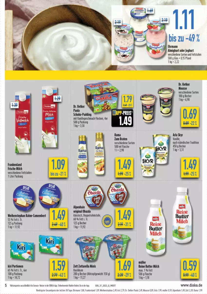 Aktueller Prospekt Diska - Prospekte - von 11.09 bis 16.09.2023 - strona 5 - produkty: almighur, almighurt, Alpenhain, arla, Bad, basilikum, Becher, braten, butter, camembert, deka, doppelrahmstufe, Dr. Oetker, ehrmann, eis, flasche, frische milch, gin, joghur, joghurt, kiri, mac, milch, mousse, Müller, nuss, Paula, pudding, rama, reis, rel, schoko, Ti, vanille, weihenstephan, zott, zottarella, zottarella minis, ZTE