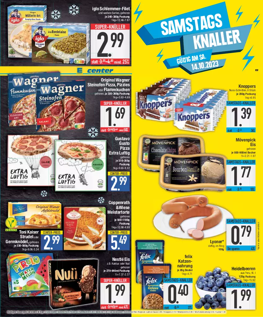 Aktueller Prospekt Edeka - Angebote der Woche - von 09.10 bis 14.10.2023 - strona 19 - produkty: Becher, beere, beeren, beutel, coppenrath, eis, ente, felix, filegro, filet, flammkuchen, Germ, gin, heidelbeere, heidelbeeren, iglo, Kaiser, katzennahrung, Knödel, knoppers, kuchen, lachs, lamm, lyoner, Meister, mövenpick, mövenpick eis, nestlé, nuii, nuss, Ofen, original wagner, pizza, reis, ring, sauce, schlemmer-filet, schnitten, steinofen, steinofen pizza, Strudel, super-knüller, Ti, torte, wagner, Yo, ZTE