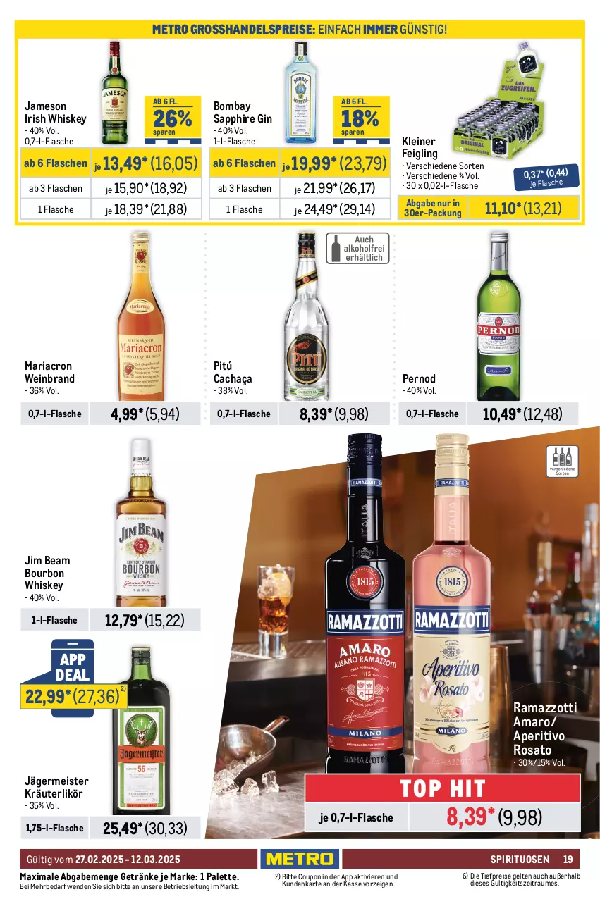 Aktueller Prospekt Metro - Food-Nonfood - von 27.02 bis 12.03.2025 - strona 19 - produkty: amaro, ananas, aperitivo rosato, aprikose, aprikosen, beere, beeren, bombay sapphire, bourbon, bourbon whiskey, brut, brut dargent, burgunder, cabernet, cabernet sauvignon, cachaça, cassis, Cava, chardonnay, coupon, de blancs, ecco, eis, Elan, elle, flasche, freixenet, frucht, früchte, früchten, Germ, getränk, getränke, gin, grand sud, grauburgunder, honig, irish whiskey, jägermeister, jameson, jim beam, kleiner feigling, kräuter, kräuterlikör, leine, likör, mariacron, Meister, Metro, Palette, pfirsich, primitivo, prosecco, puma, rama, ramazzott, ramazzotti, reifen, reis, Ria, Rivaner, rosato, sapphire, sauvignon, sauvignon blanc, sekt, spirituosen, spumante, Ti, tiefpreis, tisch, valdo, wein, weinbrand, Weißwein, whiskey, zitrone, zitronen, zott