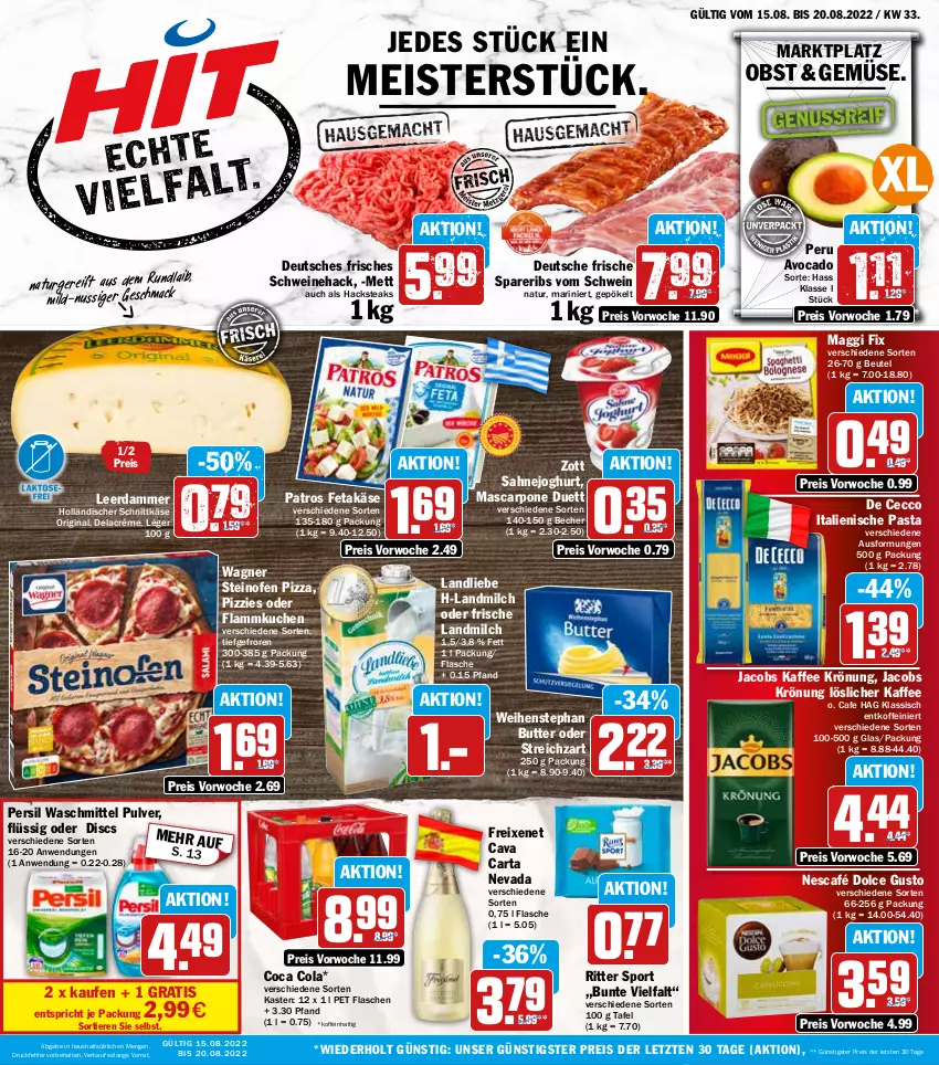 Aktueller Prospekt Hit - Prospekte - von 15.08 bis 20.08.2022 - strona 1 - produkty: avocado, Becher, beutel, butter, Cava, cola, De Cecco, dolce gusto, ecco, eis, feta, flammkuchen, flasche, freixenet, gin, holländischer schnittkäse, italienische pasta, jacobs, jacobs krönung, joghur, joghurt, kaffee, Käse, kuchen, lamm, landliebe, landmilch, leerdammer, löslicher kaffee, maggi, maggi fix, mascarpone, Meister, Mett, milch, natur, Nescafé, nuss, obst, Ofen, pasta, patros, persil, persil waschmittel, pizza, reis, ritter, ritter sport, sahne, Sahnejoghurt, schnittkäse, schwein, schweine, spareribs, Sport, steak, steaks, steinofen, steinofen pizza, Streichzart, Ti, Tiere, wagner, waschmittel, weihenstephan, wein, weine, zott, ZTE