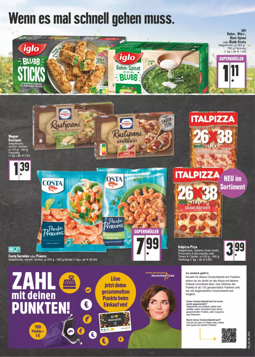 Aktueller Prospekt E Center - Angebote der Woche - von 30.05 bis 04.06.2022 - strona 15 - produkty: alle coupons, beutel, coupon, coupons, deutschlandcard, eis, garnelen, iglo, mozzarella, pizza, prawns, prosciutto, rel, rustipani, spinat, Ti, wagner