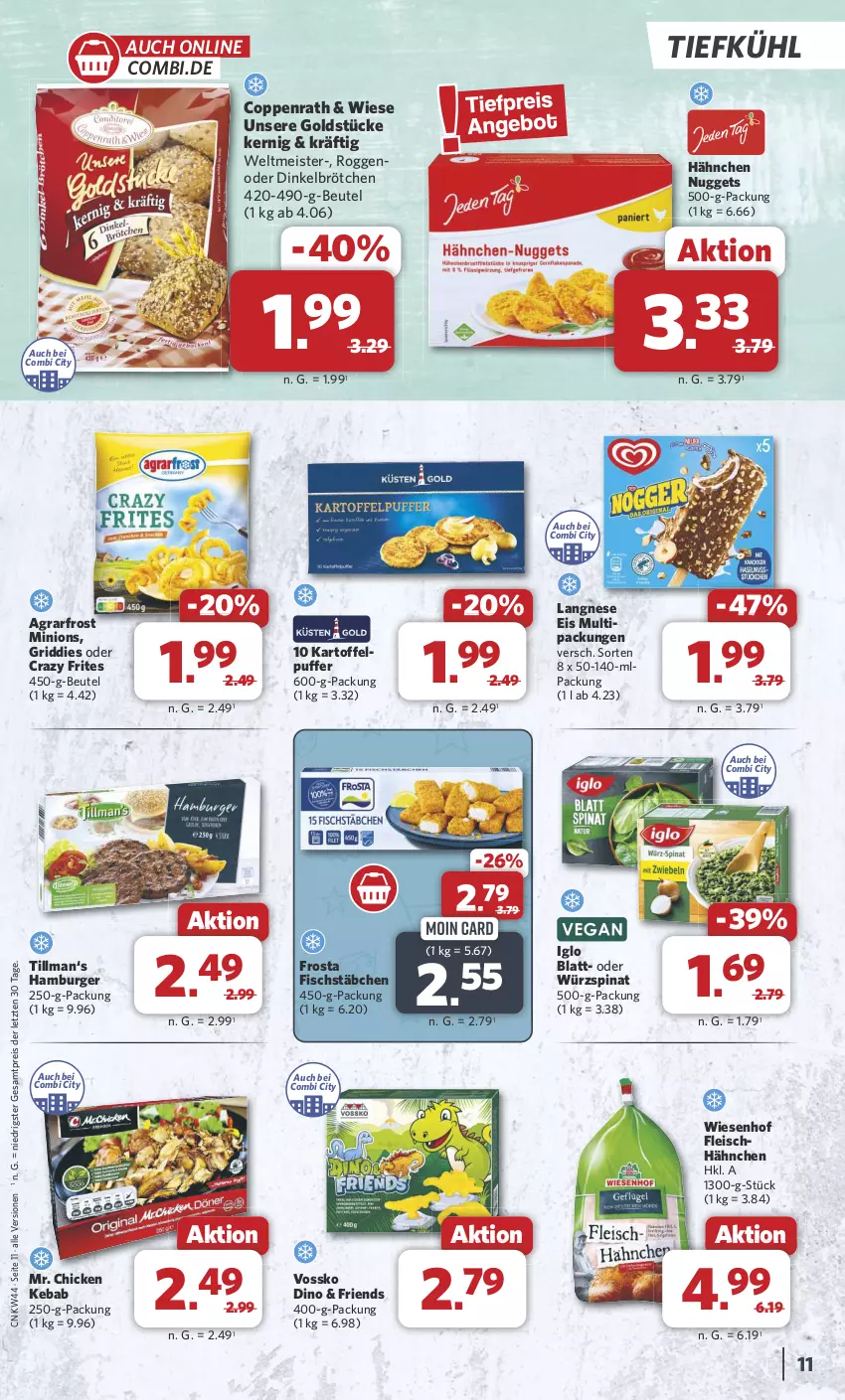 Aktueller Prospekt Combi - Prospekte - von 28.10 bis 02.11.2024 - strona 11 - produkty: agrarfrost, beutel, brötchen, burger, coppenrath, Crazy Frites, dinkelbrötchen, eis, fisch, fischstäbchen, fleisch, frosta, Goldstücke, Griddies, hamburger, iglo, kartoffel, kartoffelpuffer, langnese, langnese eis, Meister, nuggets, reis, spinat, Ti, vossko, wiesenhof, ZTE