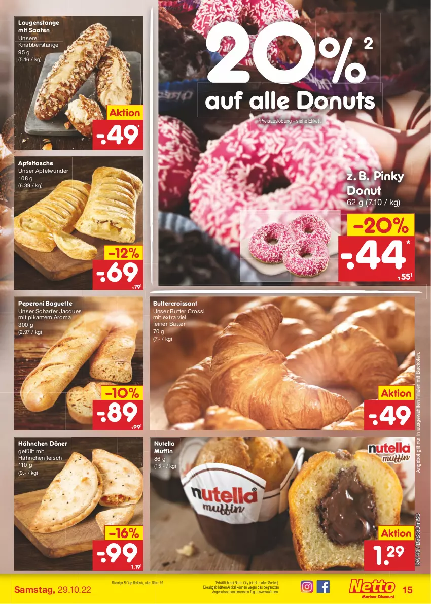 Aktueller Prospekt Netto Marken-Discount - Filial-Angebote - von 24.10 bis 29.10.2022 - strona 15 - produkty: angebot, apfel, Apfeltasche, backofen, baguette, bestpreis, butter, Croissant, Donut, donuts, eis, fleisch, Hähnchenfleisch, Laugenstange, Muffin, nutella, Ofen, peperoni, Peroni, reis, Tasche, Ti, ZTE