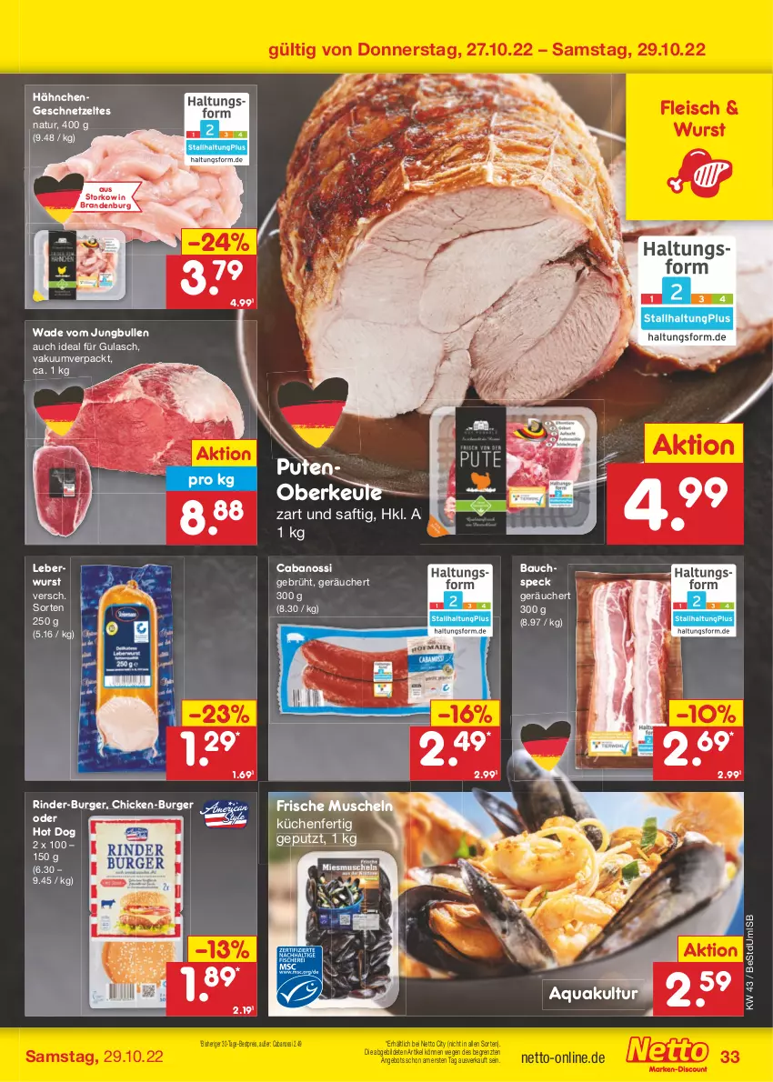 Aktueller Prospekt Netto Marken-Discount - Filial-Angebote - von 24.10 bis 29.10.2022 - strona 33 - produkty: angebot, aqua, Bau, bestpreis, burger, Cabanossi, eis, fleisch, geschnetzeltes, gulasch, Hähnchengeschnetzeltes, hot dog, jungbullen, küche, Küchen, leberwurst, Muscheln, natur, pute, Putenoberkeule, reis, rind, rinder, saft, Speck, Ti, wurst, Zelt, ZTE