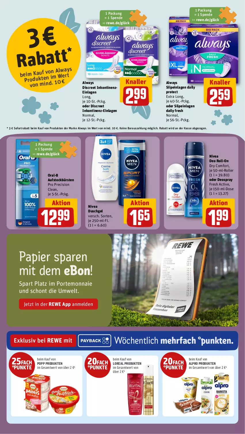 Aktueller Prospekt Rewe - Prospekte - von 05.02 bis 10.02.2024 - strona 23 - produkty: alpro, Alwa, Always, angebot, angebote, aufsteckbürsten, bürste, bürsten, deo, deo roll-on, deospray, Discreet, duschgel, eis, erde, loreal, mac, nivea, oder deospray, oral-b, papier, payback, Popp, Portemonnaie, precision clean, roll-on, Roller, slip, slipeinlagen, sofortrabatt, Ti