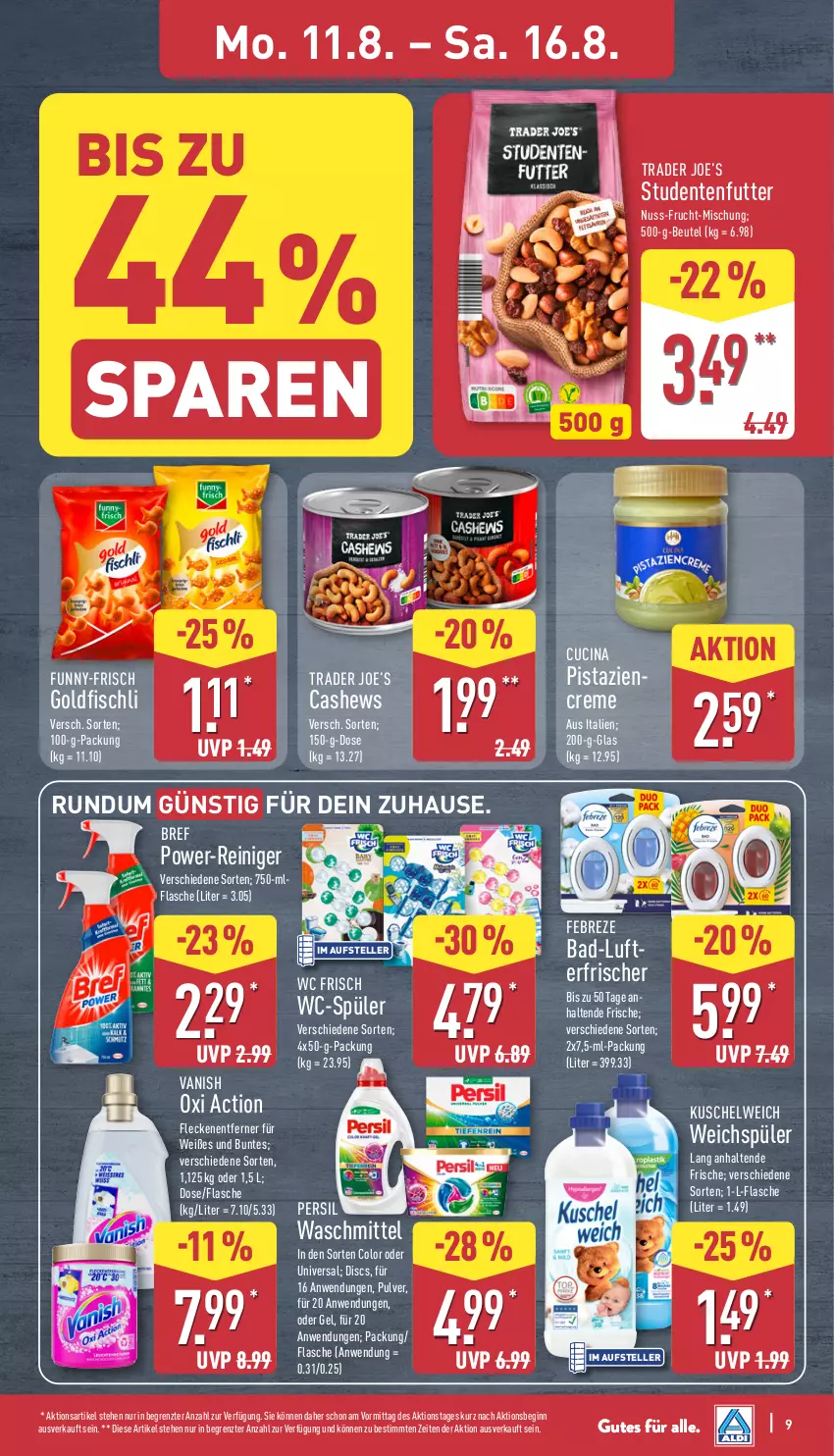 Aktueller Prospekt Aldi Nord - Von Montag - von 11.08 bis 16.08.2025 - strona 9 - produkty: Bad, beutel, Bref, bref power, Cashew, cin, creme, elle, ente, febreze, fisch, flasche, Fleckenentferner, frucht, funny-frisch, gin, Goldfischli, Kuschelweich, lufterfrischer, nuss, oxi action, persil, persil waschmittel, pistazien, reiniger, studentenfutter, teller, Ti, vanish, vanish oxi action, waschmittel, wc frisch, weichspüler, ZTE
