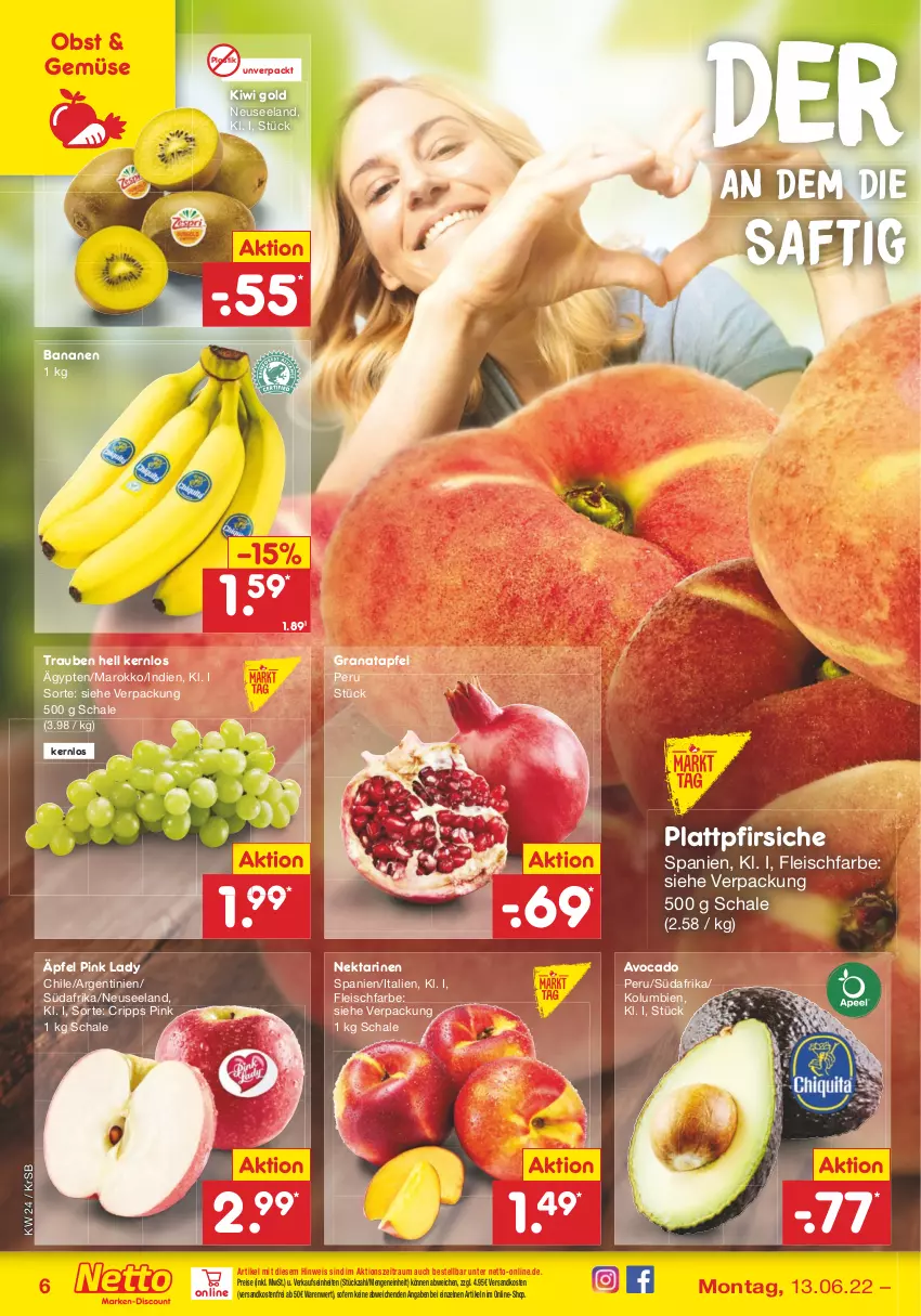 Aktueller Prospekt Netto Marken-Discount - Filial-Angebote - von 13.06 bis 18.06.2022 - strona 6 - produkty: apfel, asti, avocado, banane, bananen, eis, Elan, fleisch, grana, granatapfel, kiwi, Kiwi Gold, ndk, Nektar, nektarinen, obst, pfirsich, pfirsiche, Pink Lady, plattpfirsiche, Rana, reis, saft, Schal, Schale, Ti, trauben, versandkostenfrei