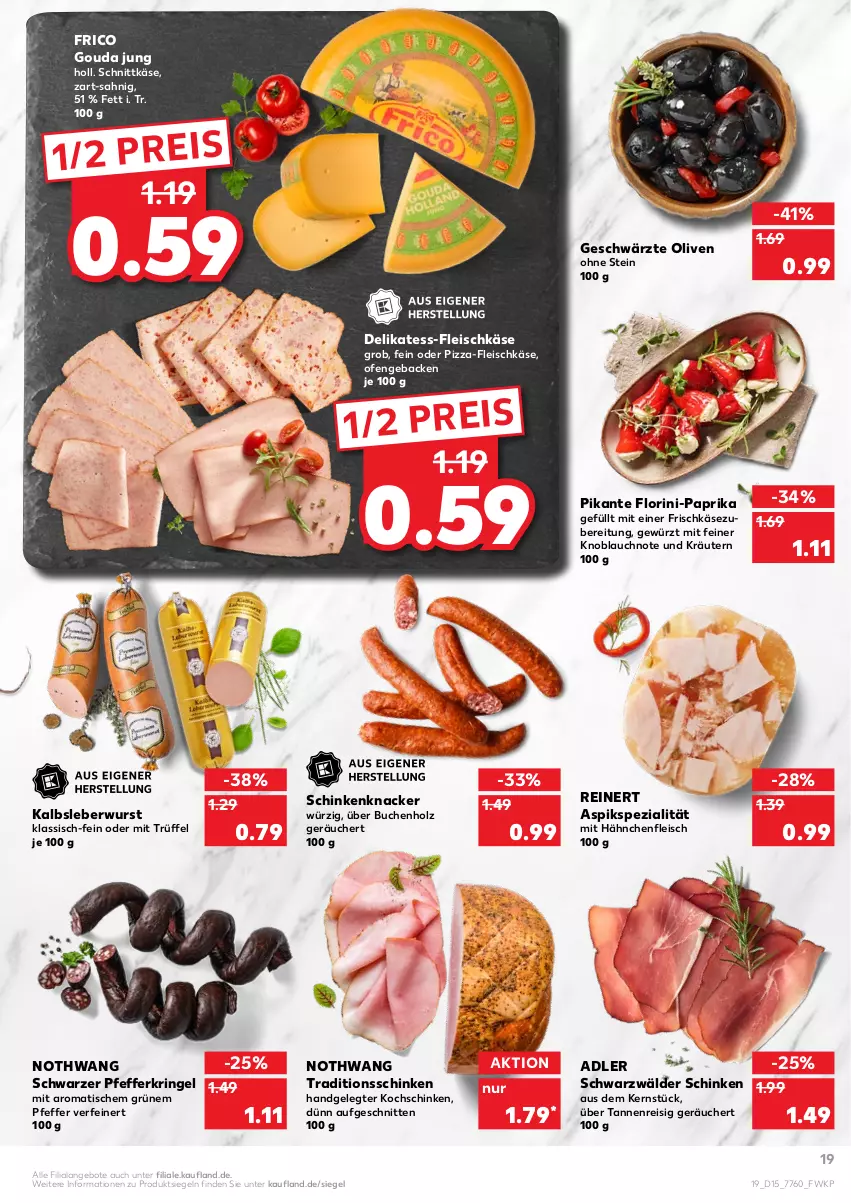 Aktueller Prospekt Kaufland - von 14.04 bis 20.04.2022 - strona 19 - produkty: angebot, angebote, buch, eis, fleisch, fleischkäse, frico, frischkäse, frischkäsezubereitung, geback, gewürz, gouda, gouda jung, Hähnchenfleisch, Holz, Kalbsleber, Kalbsleberwurst, Käse, knacker, knoblauch, kochschinken, kräuter, kräutern, leberwurst, Ofen, olive, oliven, paprika, pfeffer, pizza, reinert, reis, ring, schinken, schnitten, schnittkäse, schwarzwälder schinken, Spezi, Ti, tisch, Trüffel, wurst, ZTE