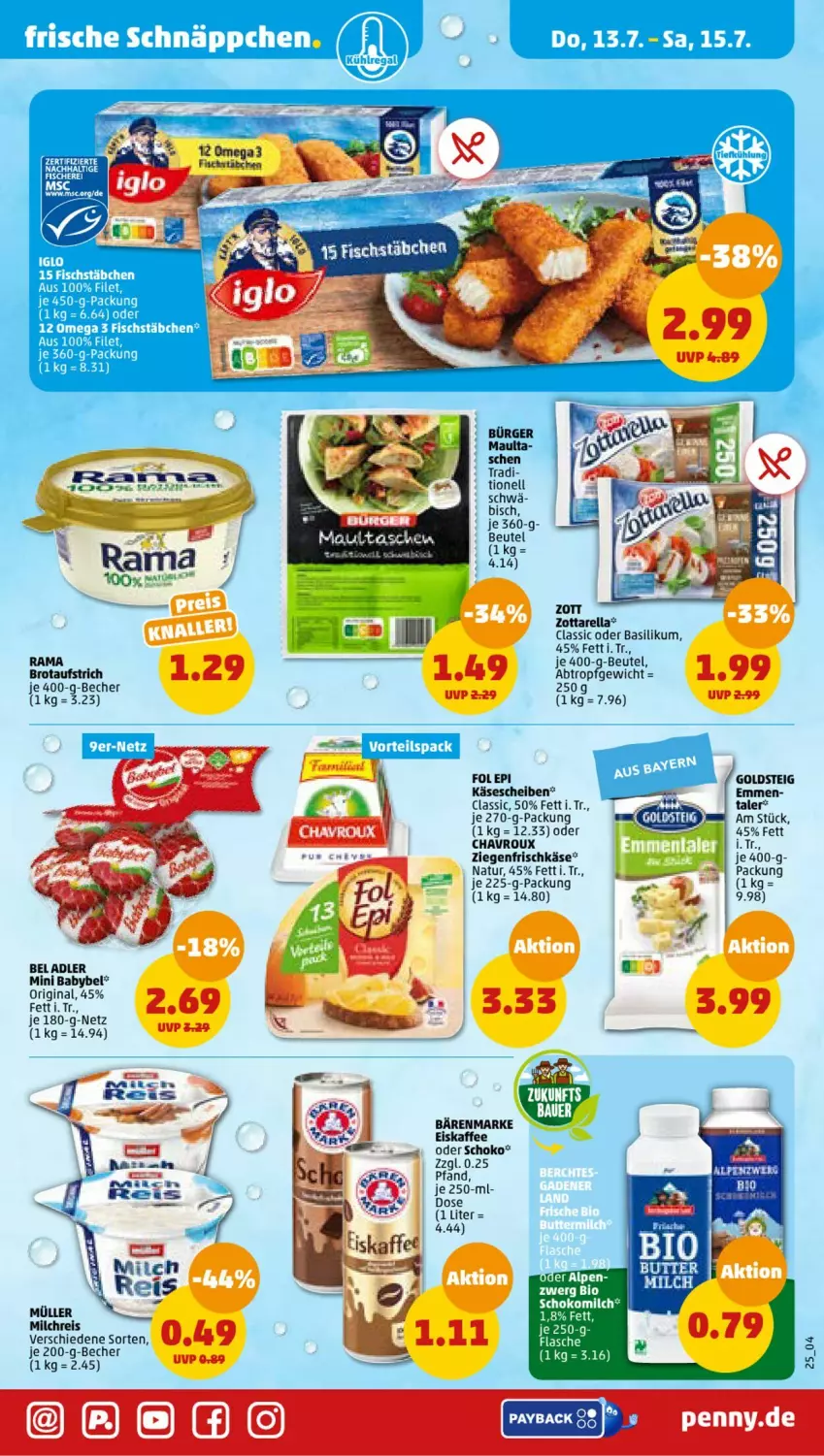 Aktueller Prospekt Penny - Prospekte - von 10.07 bis 15.07.2023 - strona 25 - produkty: babybel, bärenmarke, basilikum, Becher, beutel, chavroux, eis, eiskaffee, fisch, fischstäbchen, flasche, fol epi, frischkäse, gin, goldsteig, kaffee, Käse, käsescheiben, milch, milchreis, mini babybel, Müller, natur, omega, reis, rel, schoko, Schokomilch, Ti, ziegenfrischkäse, zott, zottarella