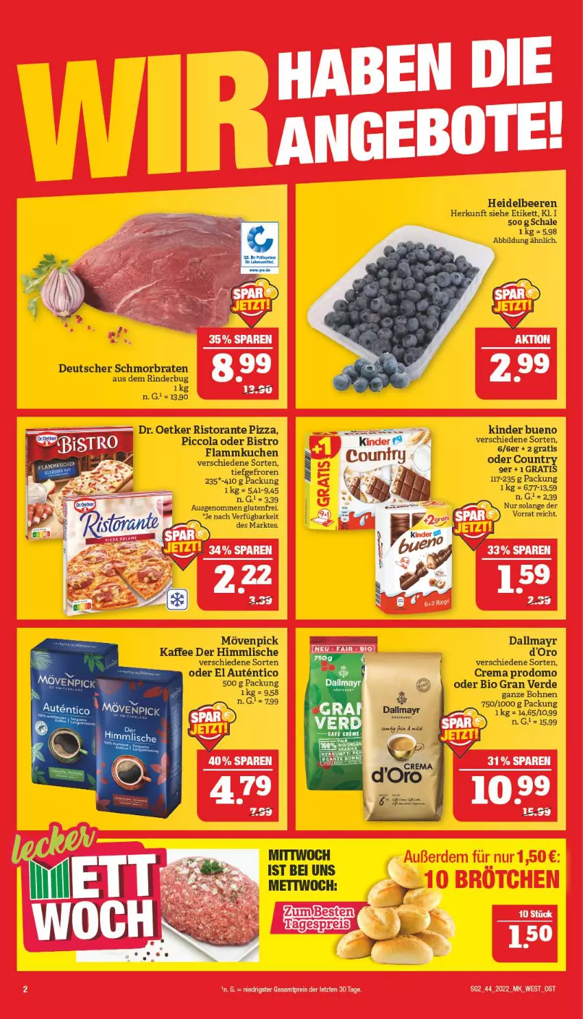 Aktueller Prospekt Marktkauf - Prospekt - von 31.10 bis 05.11.2022 - strona 6 - produkty: angebot, angebote, beere, beeren, bio, bohne, bohnen, braten, cola, dallmayr, Dr. Oetker, eis, erde, flammkuchen, heidelbeere, heidelbeeren, kaffee, Kinder, kinder bueno, kuchen, lamm, Mett, mövenpick, pizza, prodomo, reis, rind, rinder, ristorante, ristorante pizza, Schal, Schale, schmorbraten, Ti, ZTE