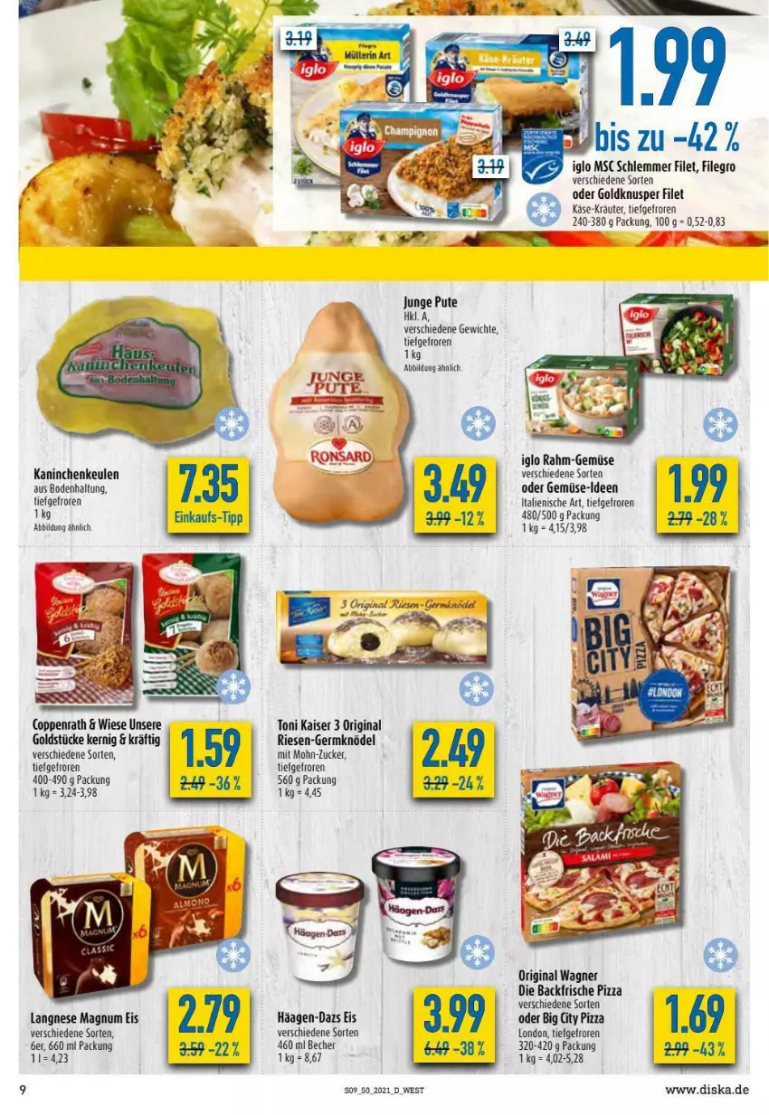 Aktueller Prospekt Diska - Prospekte - von 13.12 bis 18.12.2021 - strona 9 - produkty: Becher, coppenrath, eis, filegro, filet, Germ, gin, Goldstücke, häagen-dazs, iglo, Kaiser, Kaninchenkeule, Käse, Knödel, kräuter, langnese, LG, magnum, original wagner, pizza, pute, rahm-gemüse, Ti, wagner, zucker