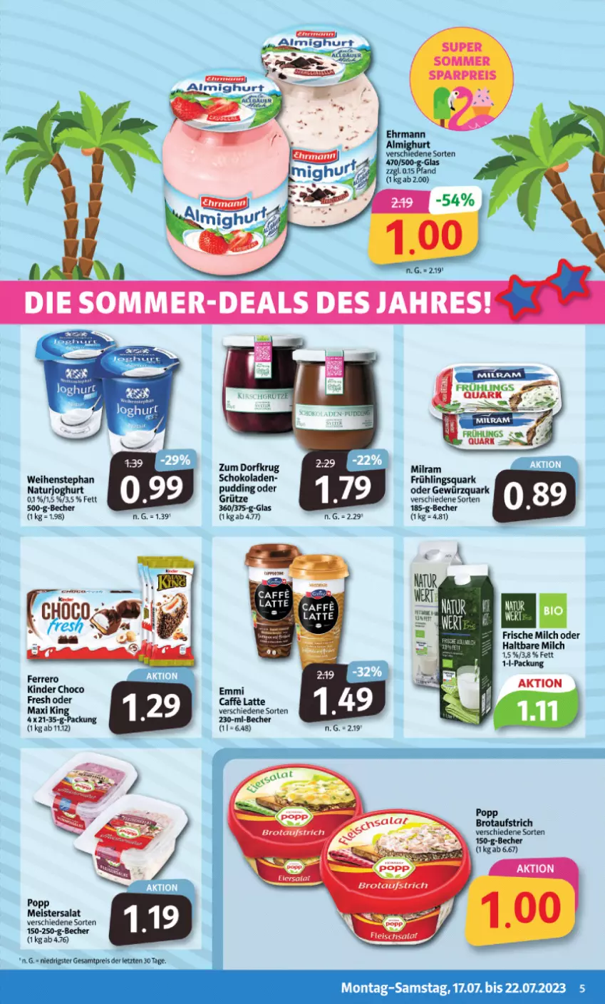 Aktueller Prospekt Markant - Prospekte - von 17.07 bis 22.07.2023 - strona 5 - produkty: almighur, almighurt, aufstrich, Becher, brot, brotaufstrich, caffe, eis, emmi, ferrero, frische milch, gewürz, gewürzquark, grütze, haltbare milch, joghur, joghurt, Kinder, latte, Meister, milch, milram, natur, naturjoghurt, Popp, pudding, quark, reis, salat, schoko, schokolade, schokoladen, Ti, weihenstephan, ZTE, Zum Dorfkrug