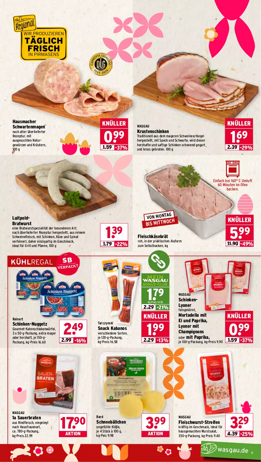 Aktueller Prospekt Wasgau - von 30.03 bis 04.04.2026 - strona 11 - produkty: auer, braten, bratwurst, champignon, champignons, dell, eis, fleisch, fleischkäse, fleischwurst, für grill und pfanne, gewürz, grill, grill und pfanne, Hausmacher, ideal für grill, ideal für grill und pfanne, kabanos, Käse, katenschinken, kräuter, kräutern, Krustenschinken, kühlregal, lyoner, mac, mit paprika, mortadella, natur, Ofen, paprika, pfanne, regal, reifen, reinert, reis, rezept, rind, rindfleisch, saft, salat, schinken, schwein, schweine, schweinefleisch, snack, Speck, Spezi, spinat, Ti, tisch, und pfanne, wein, weine, würfel, wurst, Yo