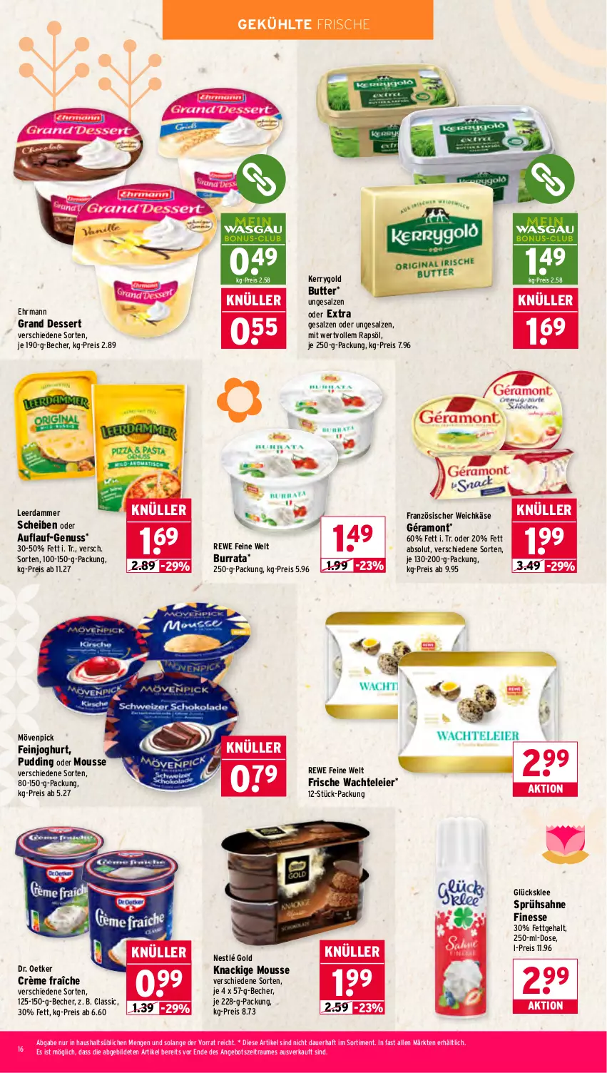 Aktueller Prospekt Wasgau - von 30.03 bis 04.04.2026 - strona 16 - produkty: angebot, auer, Becher, Burrata, butter, crème fraîche, dessert, Dr. Oetker, ehrmann, eier, eis, feinjoghurt, finesse, französischer weichkäse, géramont, glücksklee, je 250-g-packung, joghur, joghurt, Käse, kerrygold, Knackige Mousse, leerdammer, mousse, mövenpick, nestlé, nuss, pudding, rapsöl, reis, rewe feine welt, sahne, salz, Ti, weichkäse