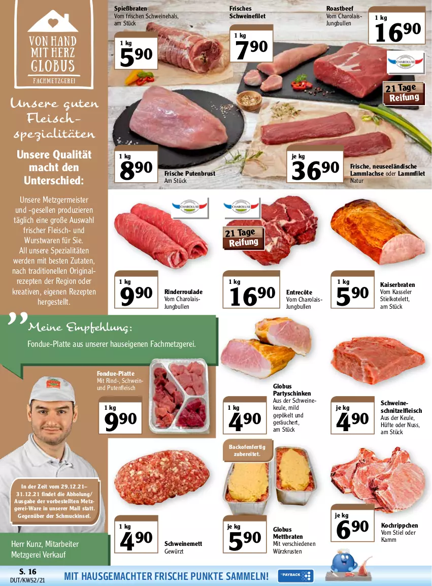 Aktueller Prospekt Globus - Prospekte - von 27.12.2022 bis 01.01.2023 - strona 16 - produkty: backofen, beef, braten, eis, elle, entrecôte, erde, filet, fleisch, Fondue, Germ, gewürz, gin, jungbullen, Kaiser, kasseler, kotelett, lachs, lamm, lammlachse, latte, mac, Meister, Mett, natur, nuss, Ofen, pute, putenbrust, Putenfleisch, rezept, rezepte, rind, rinder, Rinderroulade, roastbeef, schinken, Schmuck, schnitzel, schwein, schweine, schweinefilet, schweinemett, schweineschnitzel, Spezi, Ti, wein, weine, wurst