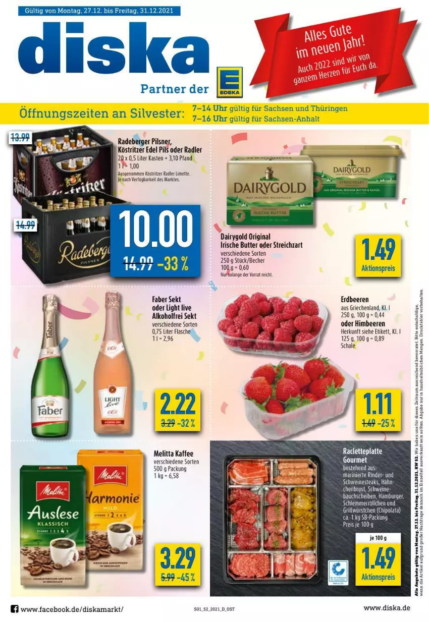 Aktueller Prospekt Diska - Prospekte - von 27.12 bis 31.12.2021 - strona 1 - produkty: aktionspreis, alkohol, Bau, bauchscheiben, Becher, beere, beeren, Berger, burger, butter, Dairygold, eis, erdbeere, erdbeeren, flasche, gin, grill, hamburger, himbeer, himbeere, himbeeren, irische butter, kaffee, köstritzer, latte, limette, melitta, Mett, Nestea, oder radler, pils, pilsner, radeberger, radeberger pilsner, radler, reis, rind, rinder, ring, sac, Schal, Schale, schwein, schweine, sekt, steak, steaks, Streichzart, Ti, uhr, wein, weine, würstchen