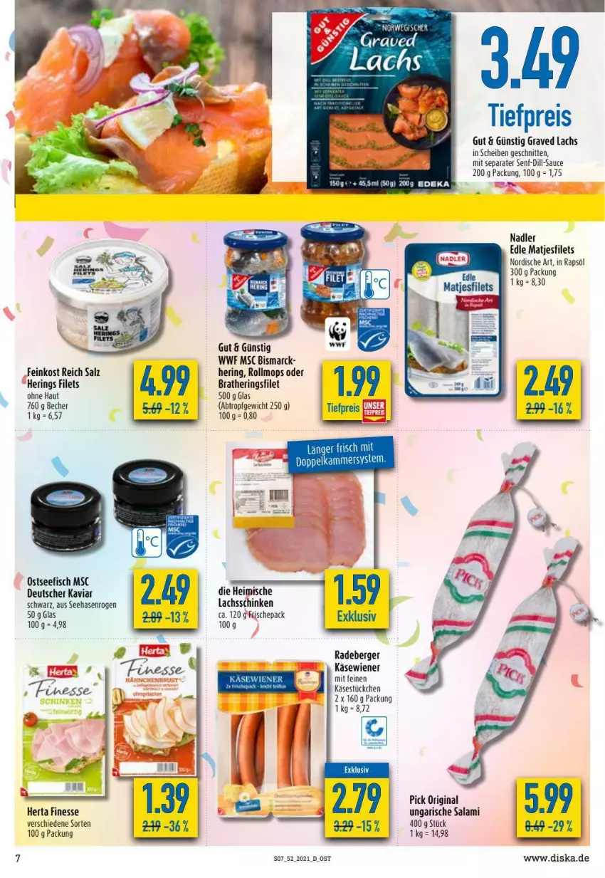 Aktueller Prospekt Diska - Prospekte - von 27.12 bis 31.12.2021 - strona 7 - produkty: Becher, Berger, bismarck, braun, feinkost, filet, filets, finesse, fisch, gin, Graved Lachs, hering, Herings, herta, herta finesse, Käse, lachs, lachsschinken, matjes, Matjesfilet, matjesfilets, nadler, radeberger, rapsöl, ring, salami, sauce, schinken, schnitten, senf, tee, Ti, Ungarische Salami, wiener