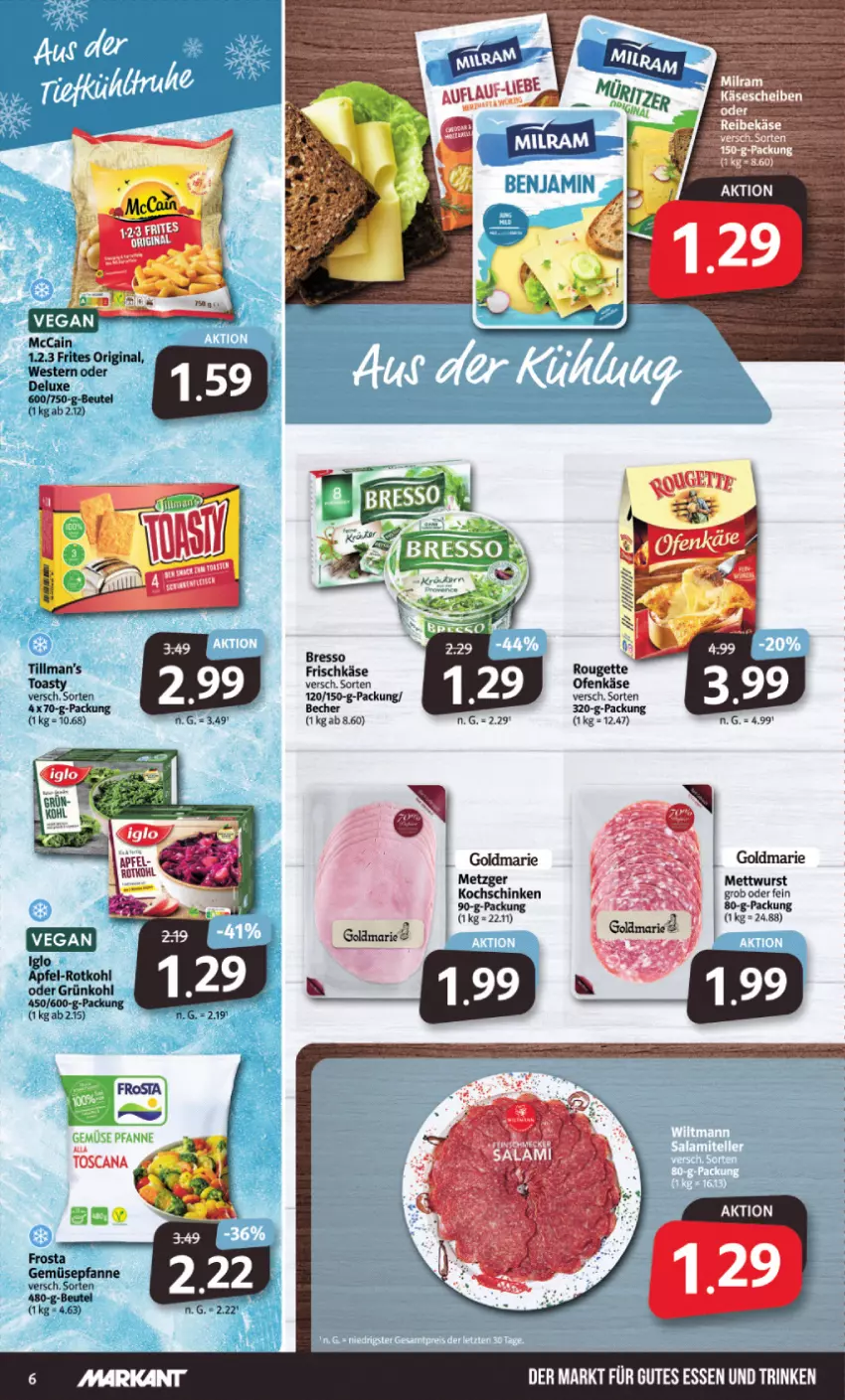 Aktueller Prospekt Markant - Prospekte - von 19.02 bis 24.02.2024 - strona 6 - produkty: apfel, Becher, beutel, frischkäse, frosta, gin, goldmarie, gutes essen, iglo, Käse, käsescheiben, kochschinken, Mett, mettwurst, Ofen, Ofenkäse, pfanne, rotkohl, rouge, rougette, schinken, Ti, toast, toasty, Weste, wurst