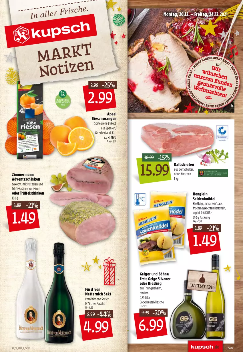 Aktueller Prospekt Kupsch - Angebote der Woche - von 20.12 bis 25.12.2021 - strona 1 - produkty: Becher, beutel, bio, braten, cremissimo, eis, flasche, henglein, kartoffel, kartoffeln, Knödel, langnese, Mett, metternich, mit pistazien, nudel, nudeln, orange, orangen, pasta, pistazien, riesling, schinken, schwein, schweine, sekt, silvaner, sim, teigwaren, Ti, tradizionale, Trüffel, wein, weine