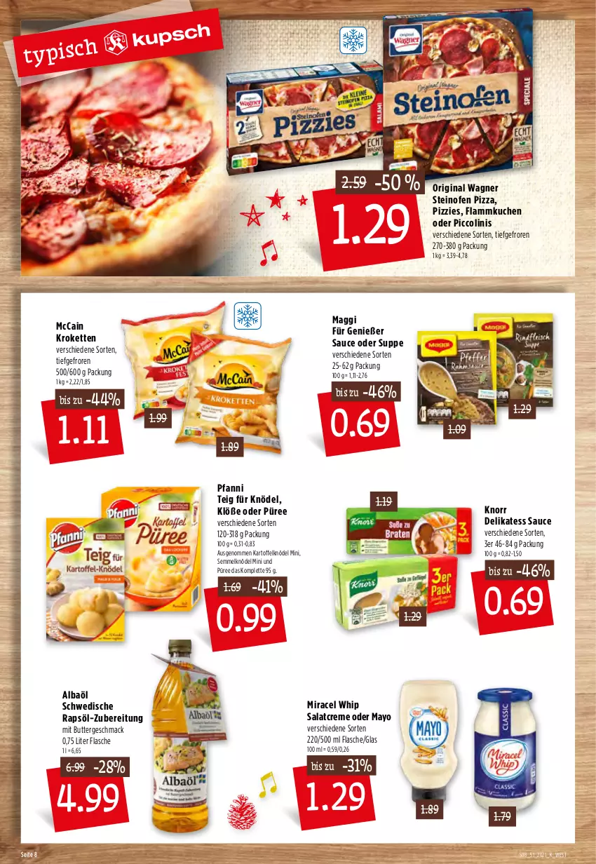 Aktueller Prospekt Kupsch - Angebote der Woche - von 20.12 bis 25.12.2021 - strona 10 - produkty: butter, creme, delikatess sauce, flammkuchen, flasche, gin, kartoffel, Kartoffelknödel, Kette, Knödel, knorr, Kroketten, kuchen, lamm, mac, maggi, mccain, miracel, miracel whip, oder piccolinis, Ofen, original wagner, pfanni, piccolinis, pizza, püree, rapsöl, salat, salatcreme, sauce, Semmel, Semmelknödel, steinofen, steinofen pizza, suppe, Ti, wagner, Yo