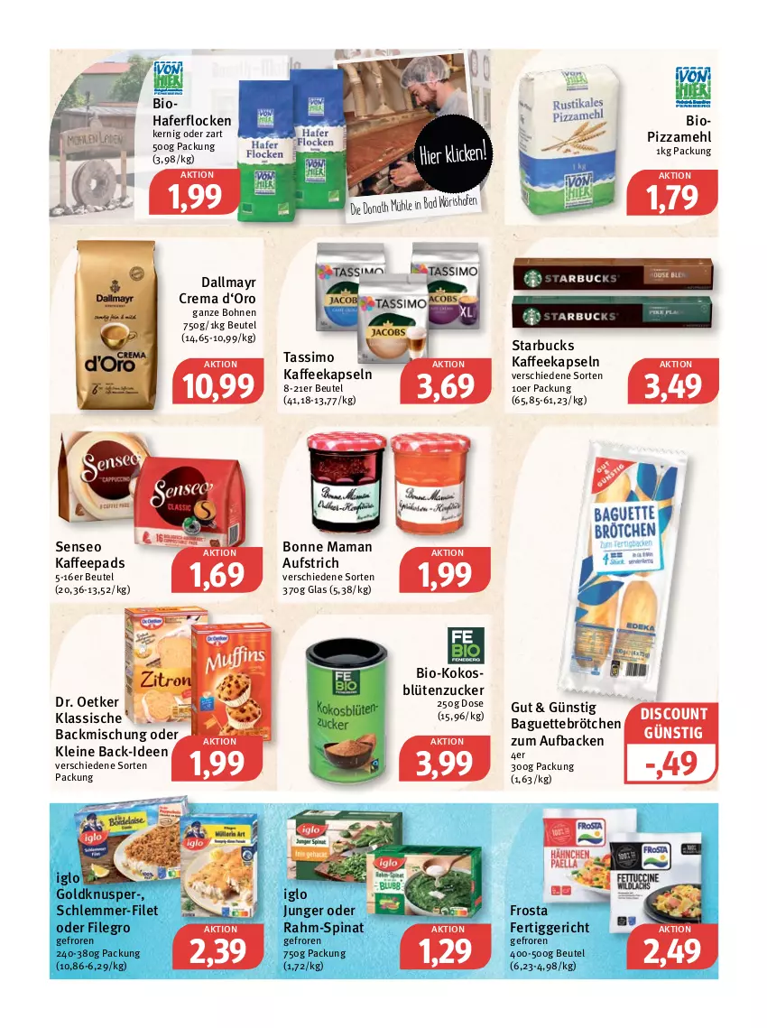 Aktueller Prospekt Feneberg - Prospekte - von 30.06 bis 02.07.2022 - strona 6 - produkty: aufstrich, backmischung, Bad, baguette, beutel, bio, Blüte, bohne, bohnen, bonne maman, brötchen, dallmayr, discount, Dr. Oetker, fertiggericht, filegro, filet, frosta, hafer, haferflocken, iglo, kaffee, kaffeekapseln, kaffeepads, kokos, leine, mam, mehl, Ofen, pizza, Pizzamehl, rahm-spinat, schlemmer-filet, senseo, sim, spinat, starbucks, tassimo, Ti, zucker