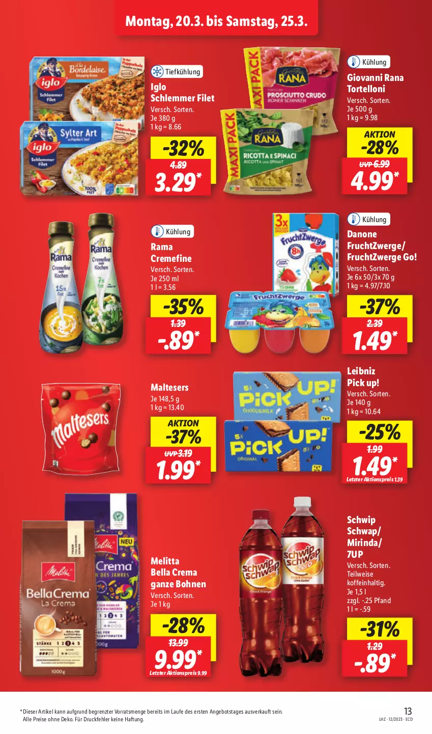 Aktueller Prospekt Lidl - Aktionsprospekt - von 12.03 bis 17.03.2023 - strona 13 - produkty: 7UP, aktionspreis, angebot, bella crema, bohne, bohnen, creme, danone, danone fruchtzwerge, eis, filet, frucht, fruchtzwerge, giovanni rana, iglo, leibniz, malteser, melitta, Mirinda, Pick Up!, rama, rama cremefine, Rana, reis, rind, Schwip Schwap, Ti, torte, tortelloni, ZTE