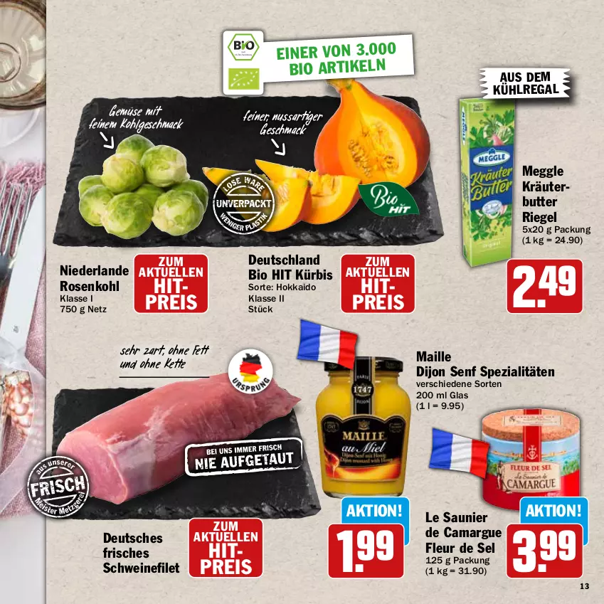 Aktueller Prospekt Hit - Wochenprospekt - von 24.11 bis 31.12.2025 - strona 13 - produkty: aus dem kühlregal, bio, bio hit, butter, camargue, Dijon Senf, eis, elle, filet, Kette, kräuter, kühlregal, Kürbis, LG, mac, maille, meggle, nuss, regal, reis, riegel, rosen, Rosenkohl, schwein, schweine, schweinefilet, senf, Spezi, Ti, wein, weine
