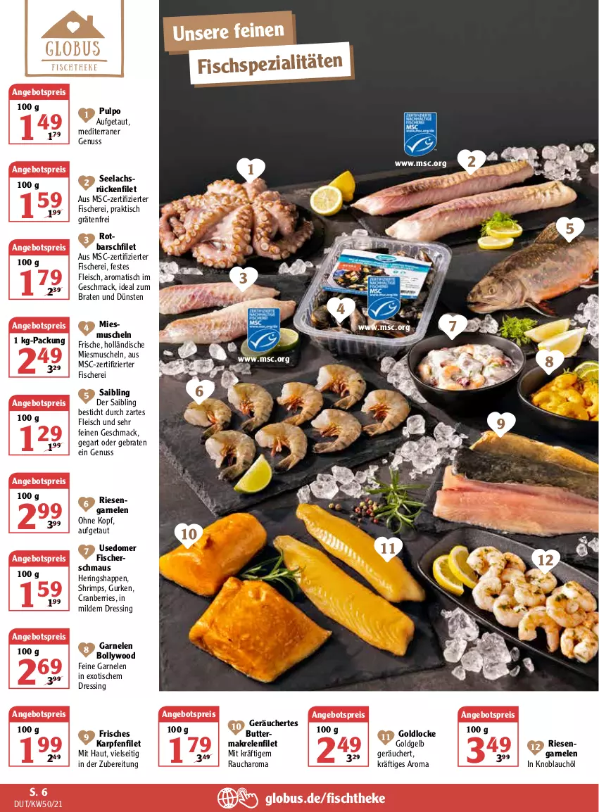 Aktueller Prospekt Globus - Prospekte - von 13.12 bis 18.12.2021 - strona 10 - produkty: angebot, angebotspreis, braten, butter, cranberries, dressing, eis, filet, fisch, fische, Fischer, Fischspezialitäten, fischtheke, fleisch, garnelen, gurke, gurken, hering, Herings, Heringshappen, ideal zum braten, knoblauch, lachs, mac, Makrele, Maus, Muscheln, nuss, Rauch, reis, rel, riesengarnelen, ring, Rotbarsch, rotbarschfilet, Saibling, Schere, Spezi, Ti, tisch