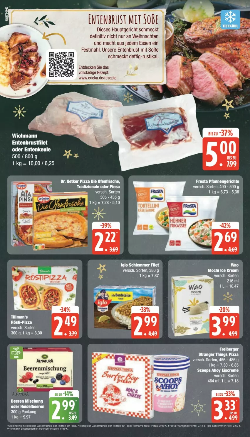 Aktueller Prospekt Edeka - Prospekte - von 09.12 bis 14.12.2024 - strona 16 - produkty: aeg, an weihnachten, beere, beeren, brustfilet, creme, decke, deka, eis, eiscreme, ente, Entenbrust, Entenkeule, filet, frosta, heidelbeere, heidelbeeren, iglo, mac, Mochi, pfanne, pfannen, pizza, reis, rezept, rezepte, Soße, Ti, Tillman's, tradizionale, weihnachten, ZTE