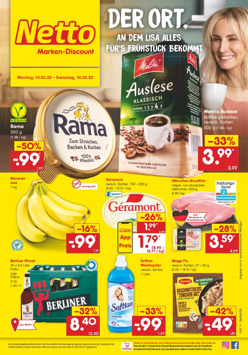 Aktueller Prospekt Netto Marken-Discount - Filial-Angebote - von 14.03 bis 19.03.2022 - strona 1 - produkty: angebot, asti, banane, bananen, beko, berliner, brustfilet, eis, filet, géramont, hähnchen-brustfilet, kaffee, maggi, maggi fix, melitta, ndk, pils, pilsner, rama, reis, Softlan, Ti, versandkostenfrei, weichspüler, ZTE