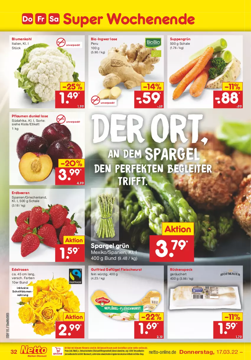 Aktueller Prospekt Netto Marken-Discount - Filial-Angebote - von 14.03 bis 19.03.2022 - strona 32 - produkty: asti, beere, beeren, bio, blume, blumen, blumenkohl, eis, erdbeere, erdbeeren, fleisch, fleischwurst, Geflügel, gutfried, ingwer, ndk, pflaume, pflaumen, reis, rosen, Schal, Schale, spargel, spargel grün, Speck, suppe, suppen, Ti, versandkostenfrei, wurst