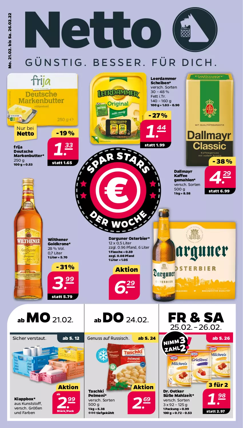 Aktueller Prospekt Netto - Angebote ab Montag - von 21.02 bis 26.02.2022 - strona 1 - produkty: bier, butter, dallmayr, Dr. Oetker, flasche, goldkrone, kaffee, Klappbox, krone, leerdammer, markenbutter, nuss, pelmeni, taschki, Ti, wilthener, Wilthener Goldkrone